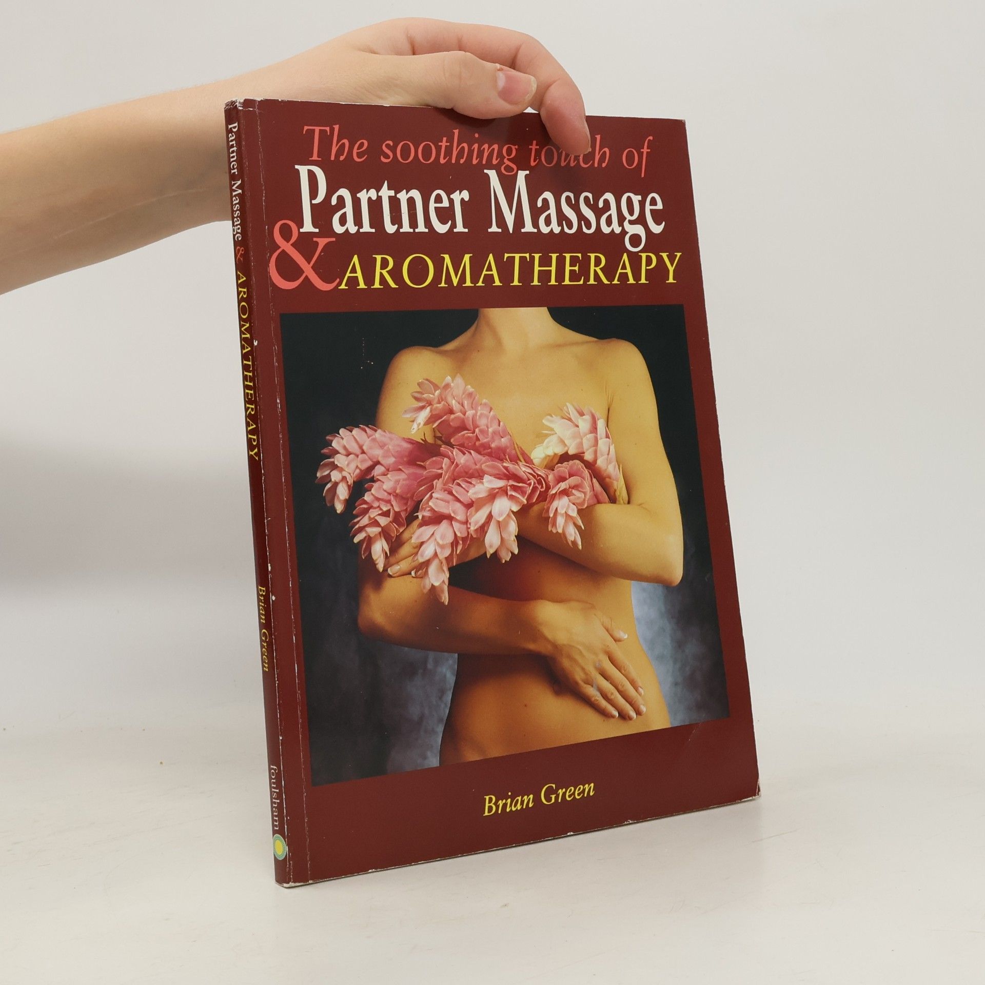 Royston Scott-Green The Soothing Touch of Partner Massage and Aromatherapy