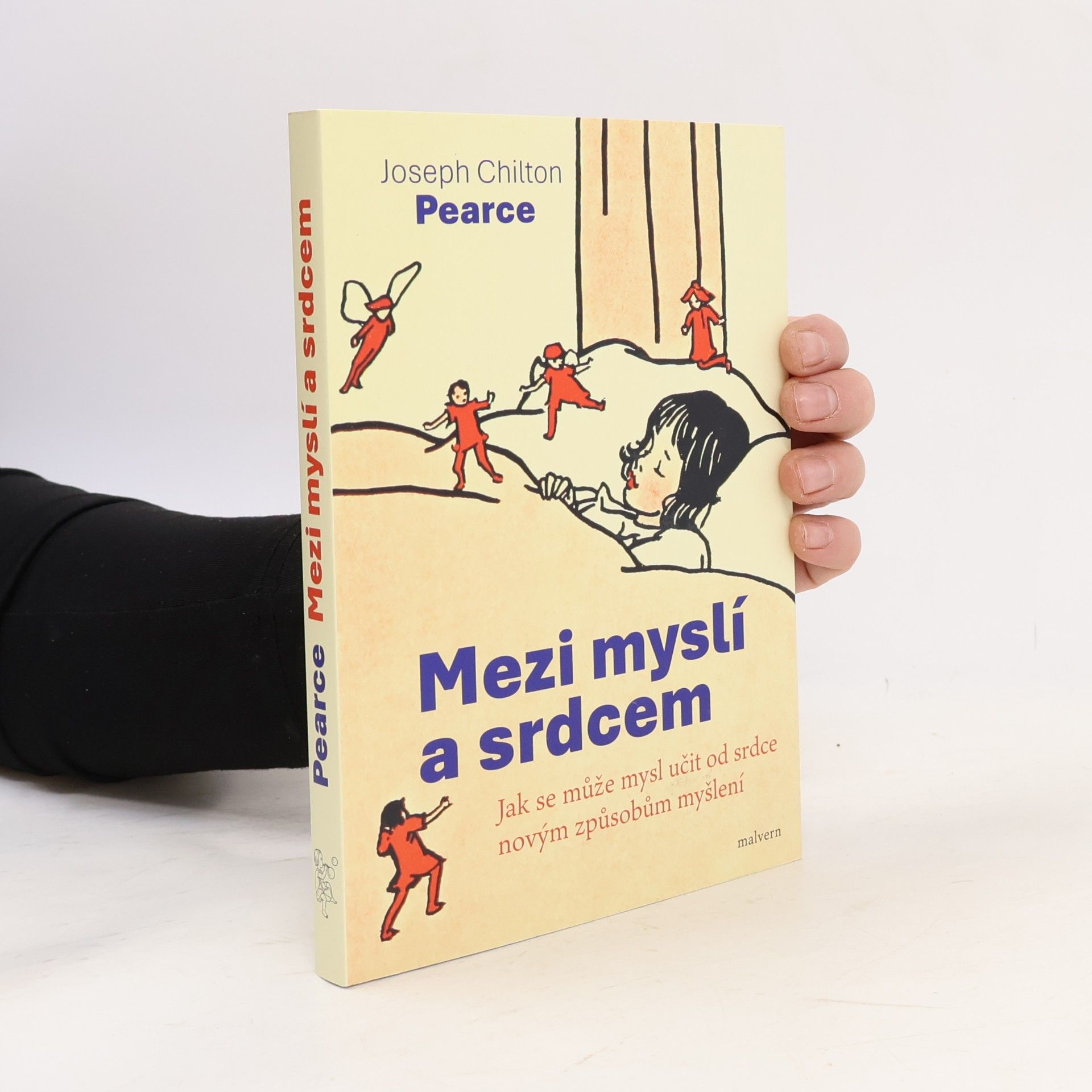 joseph Chilton Pearce Mezi myslí a srdcem: Jak se může mysl učit od srdce novým způsobům myšlení