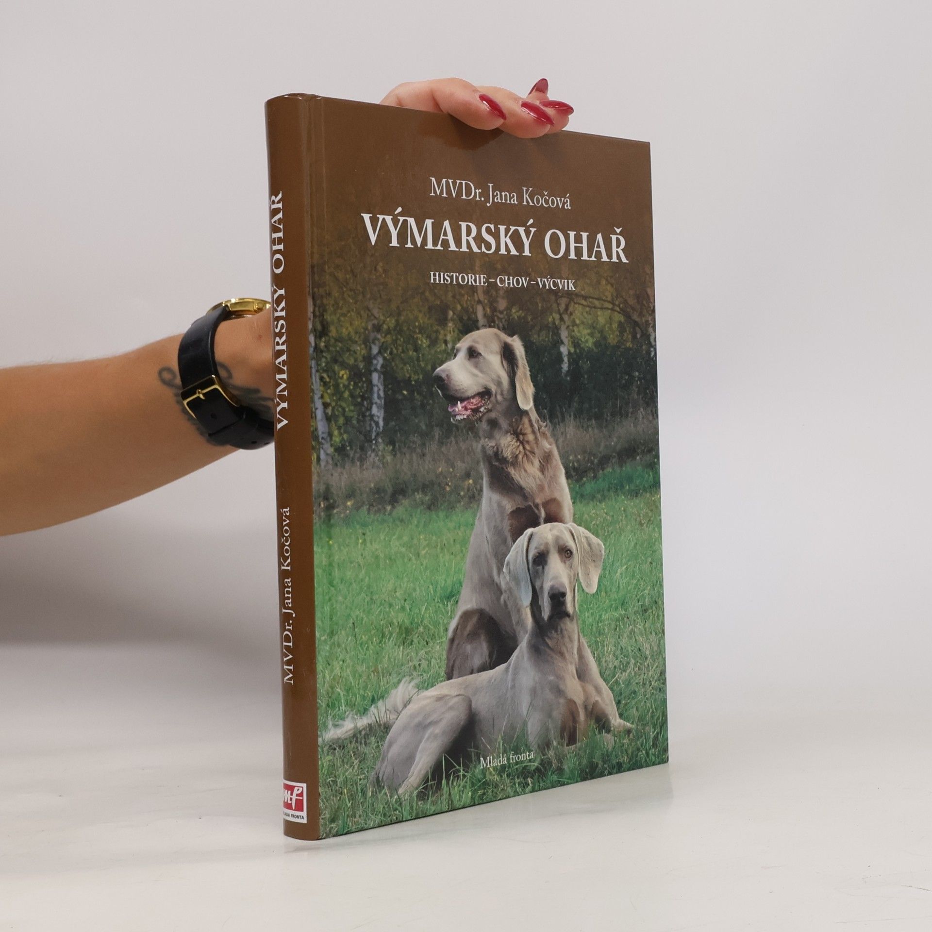 Jana Kočí Výmarský ohař. Historie, chov, výcvik