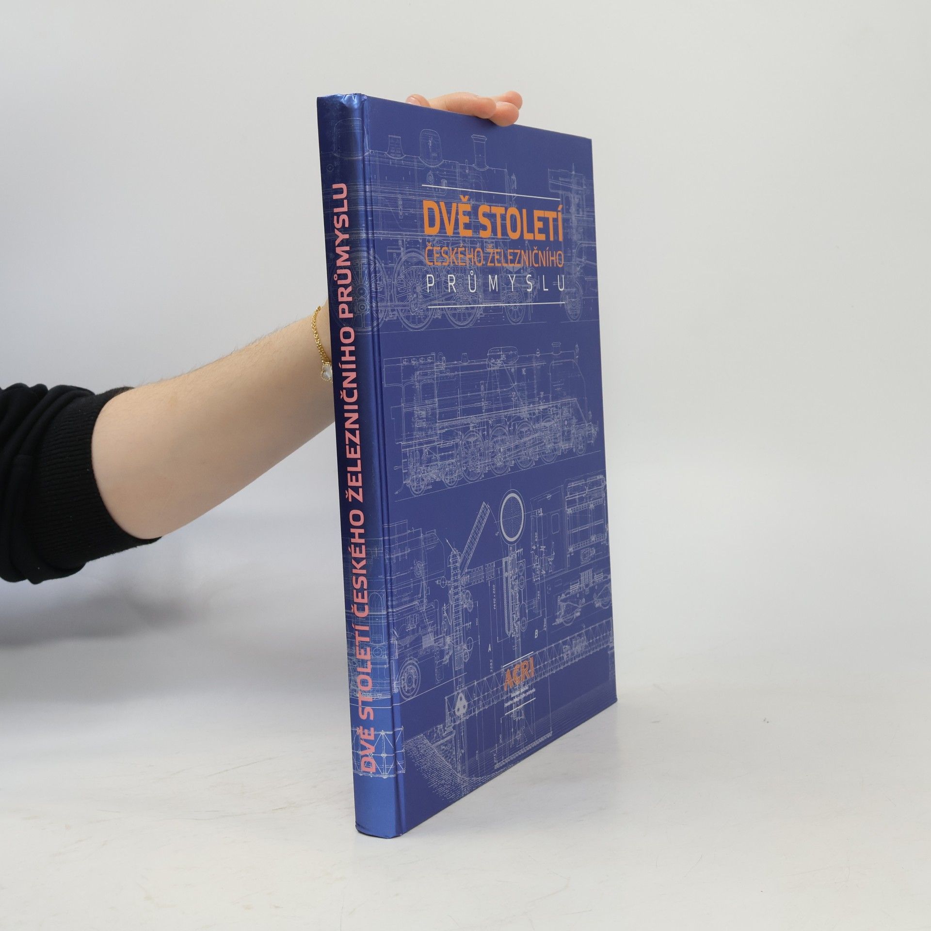 Various authors Dvě století českého železničního průmyslu