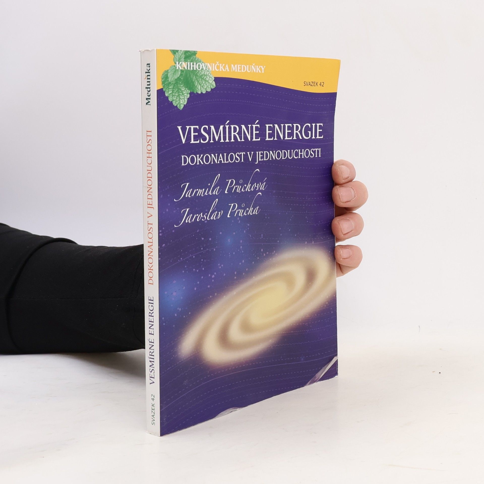 Jarmila Průchová Vesmírné energie: dokonalost v jednoduchosti