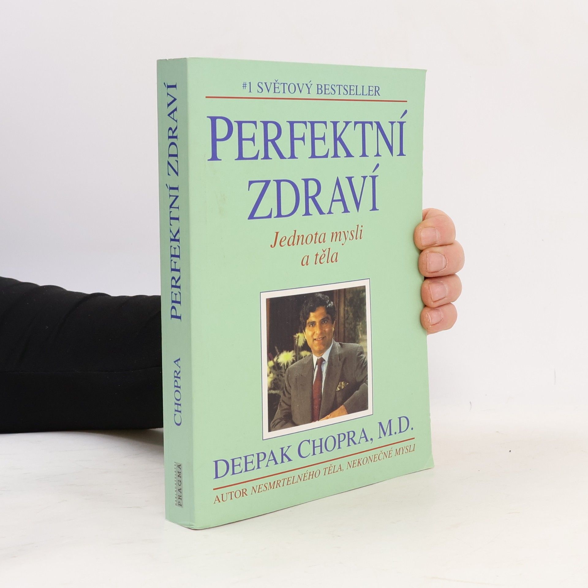Deepak Chopra Perfektní zdraví : Jednota mysli a těla