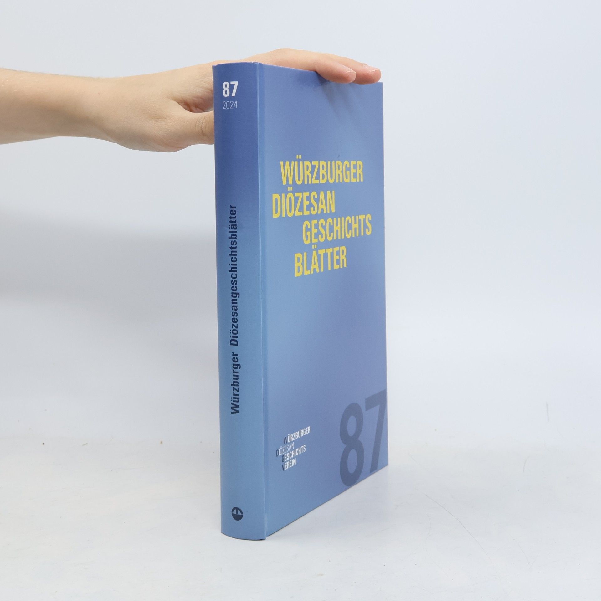 Würzburger Diözesangeschichtsverein Würzburger Diözesangeschichtsblätter 87 (2024): Band 87