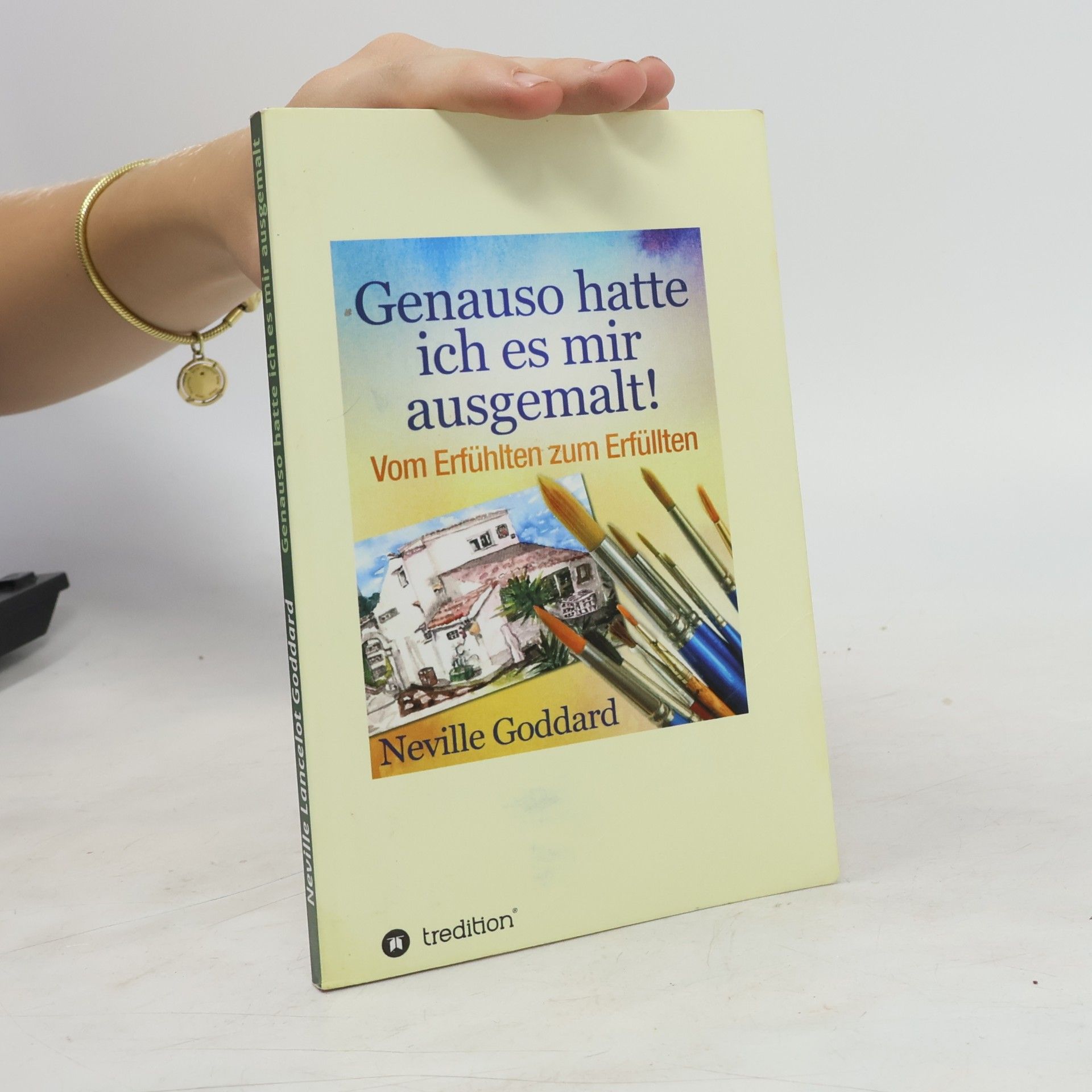 Neville Goddard Genauso hatte ich es mir ausgemalt