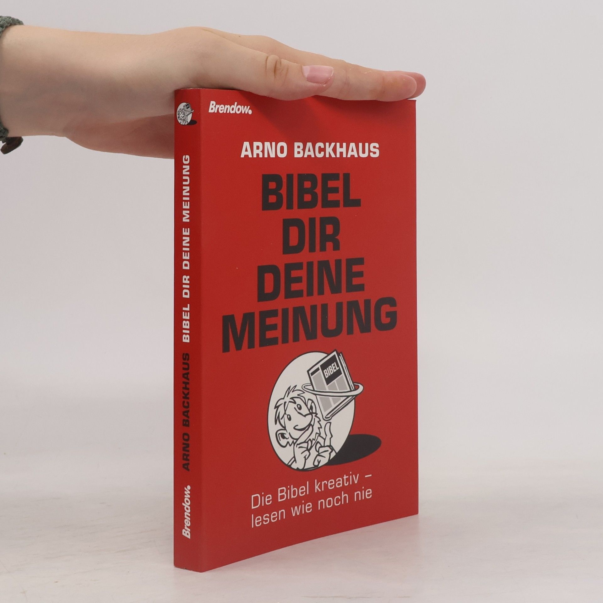 Arno Backhaus Bibel dir deine Meinung