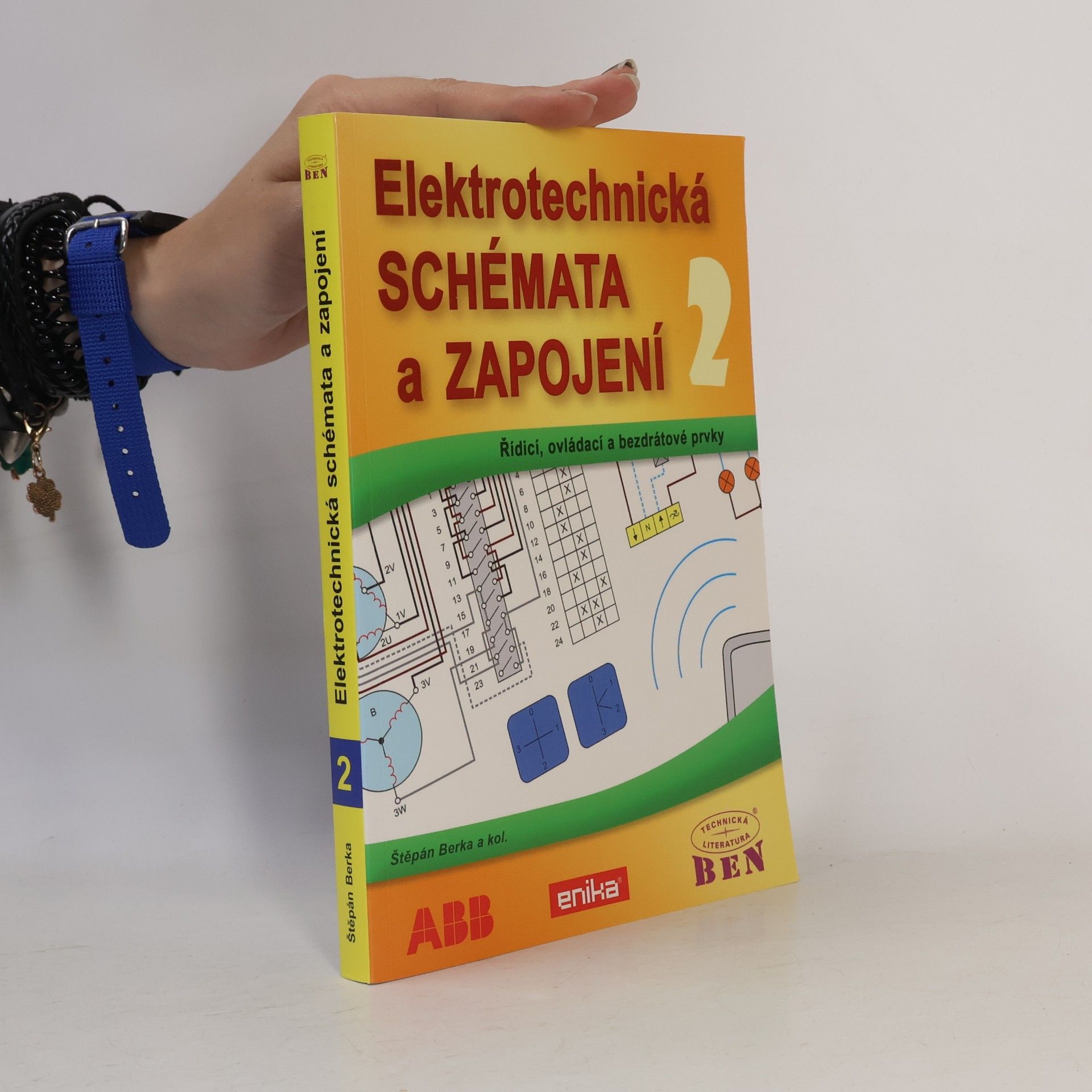 Štěpán Berka Elektrotechnická schémata a zapojení. 2, Řídicí, ovládací a bezdrátové prvky