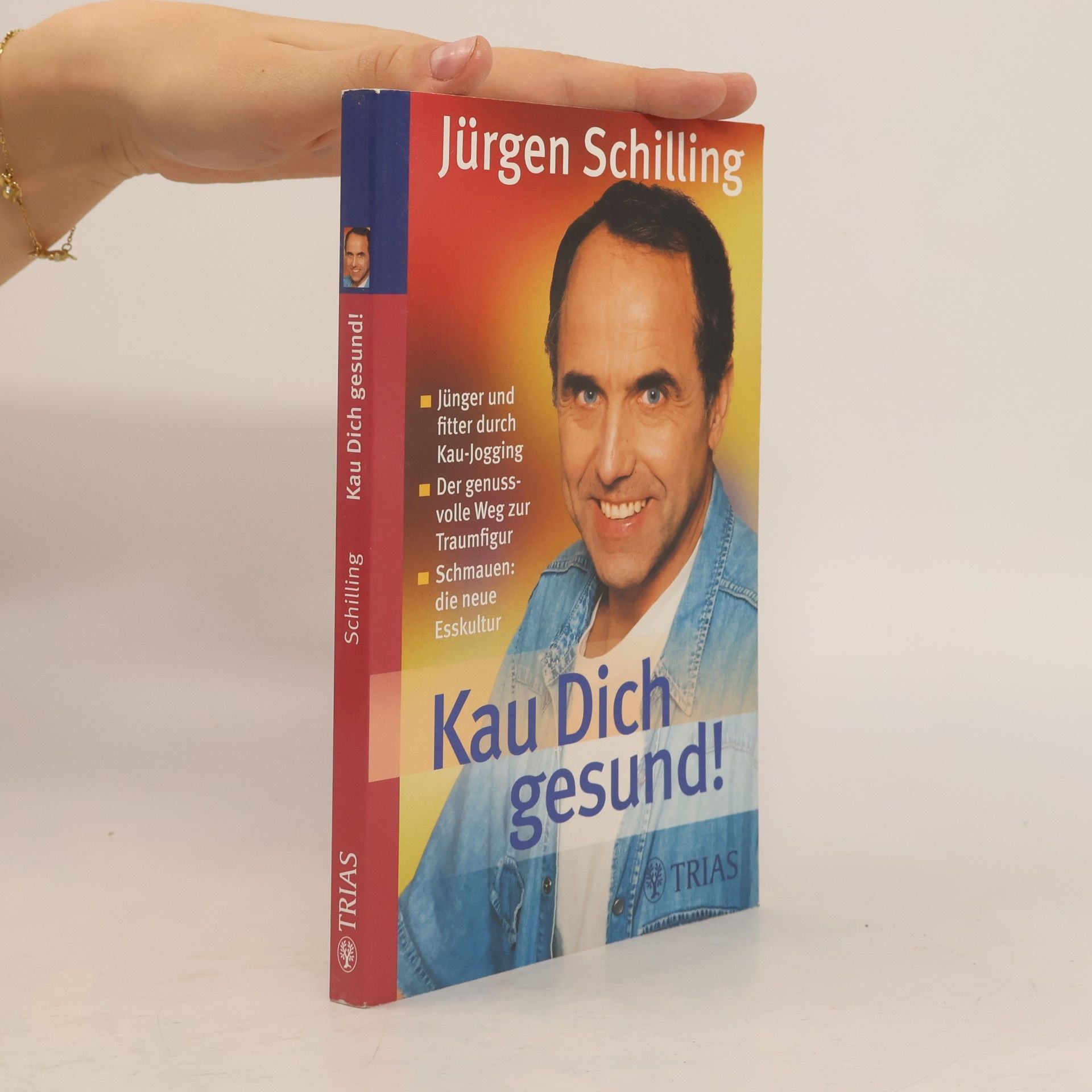 Jürgen Schilling Kau Dich gesund!