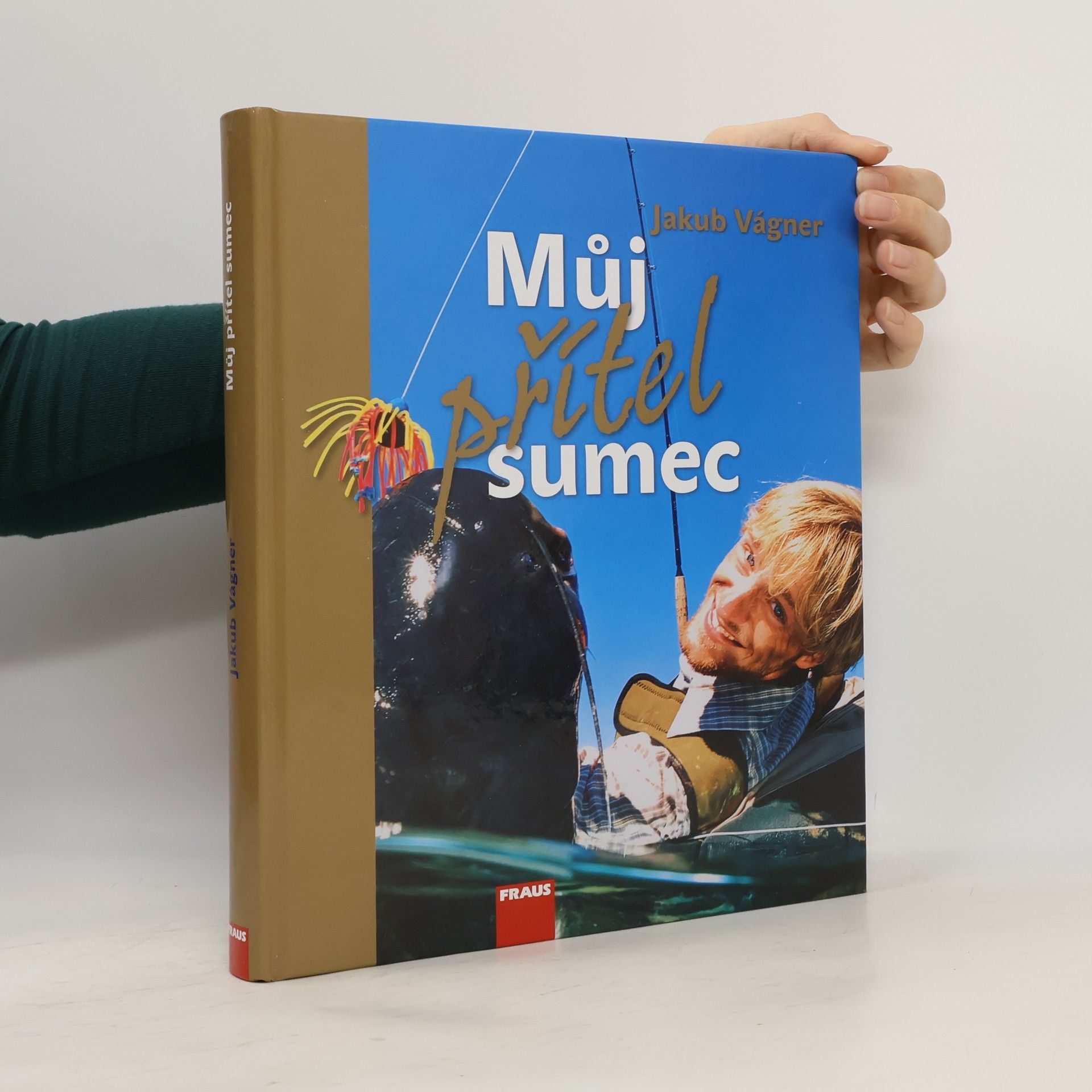 Jakub Vágner Můj přítel sumec