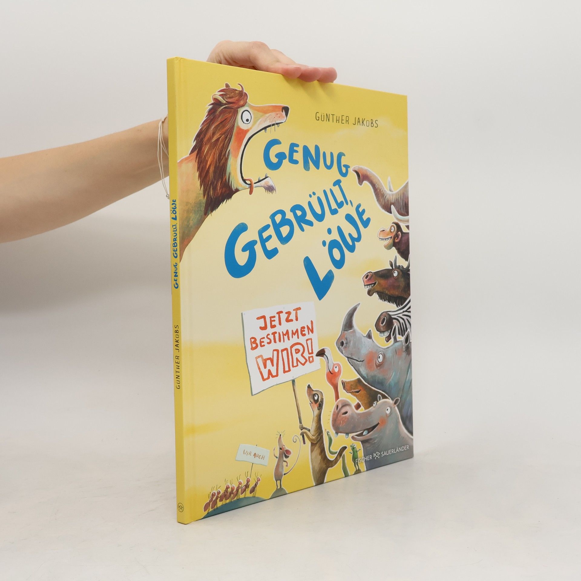 Günther Jakobs Genug gebrüllt, Löwe – jetzt bestimmen wir. Bilderbuch über Demokratie und Selbstbestimmung ab 4 Jahren
