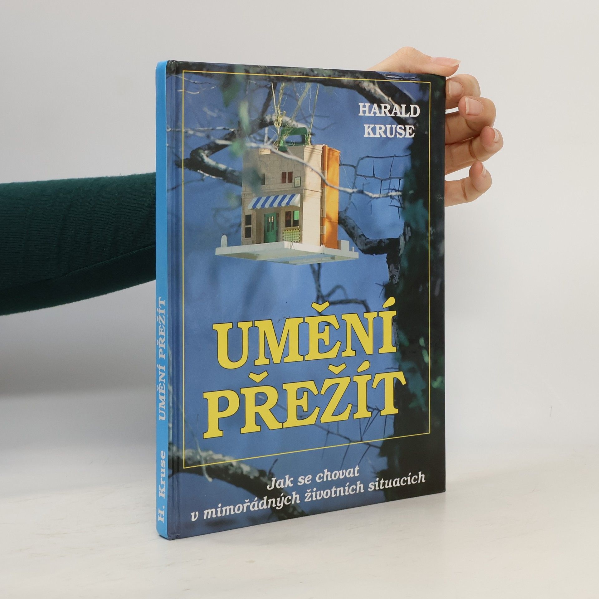 Harald Kruse Umění přežít : jak se chovat v mimořádných životních situacích