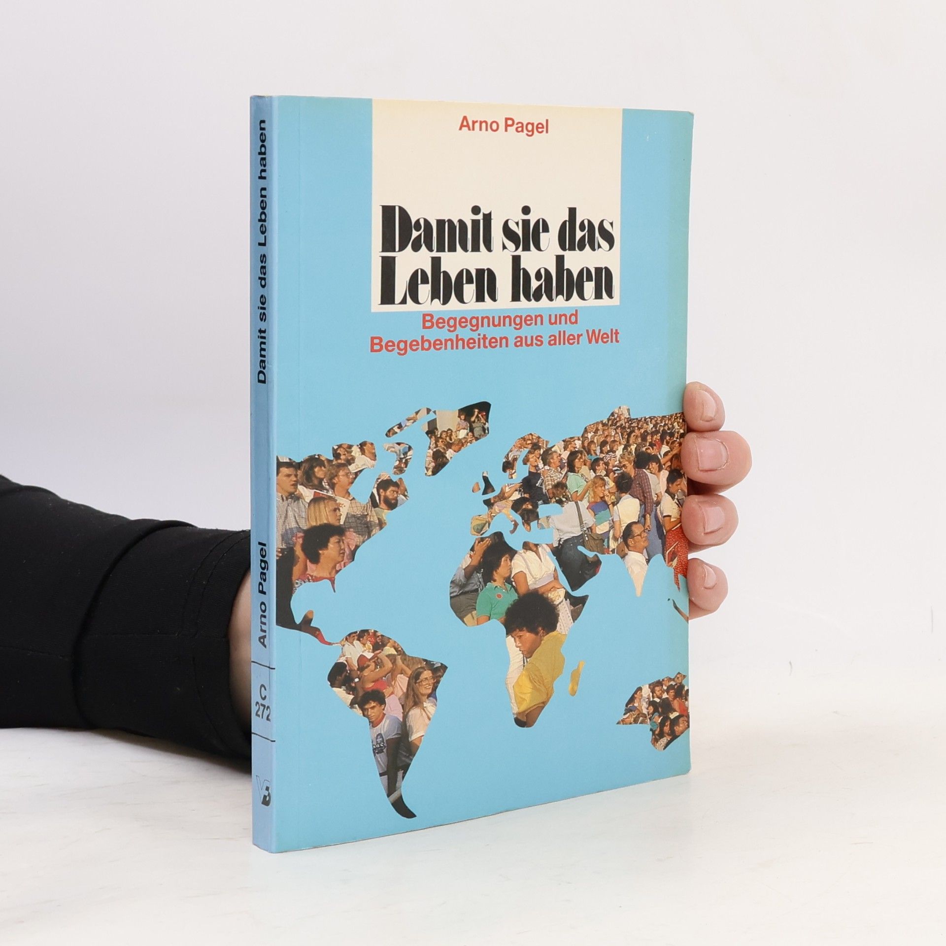 Arno Pagel ... damit sie das Leben haben