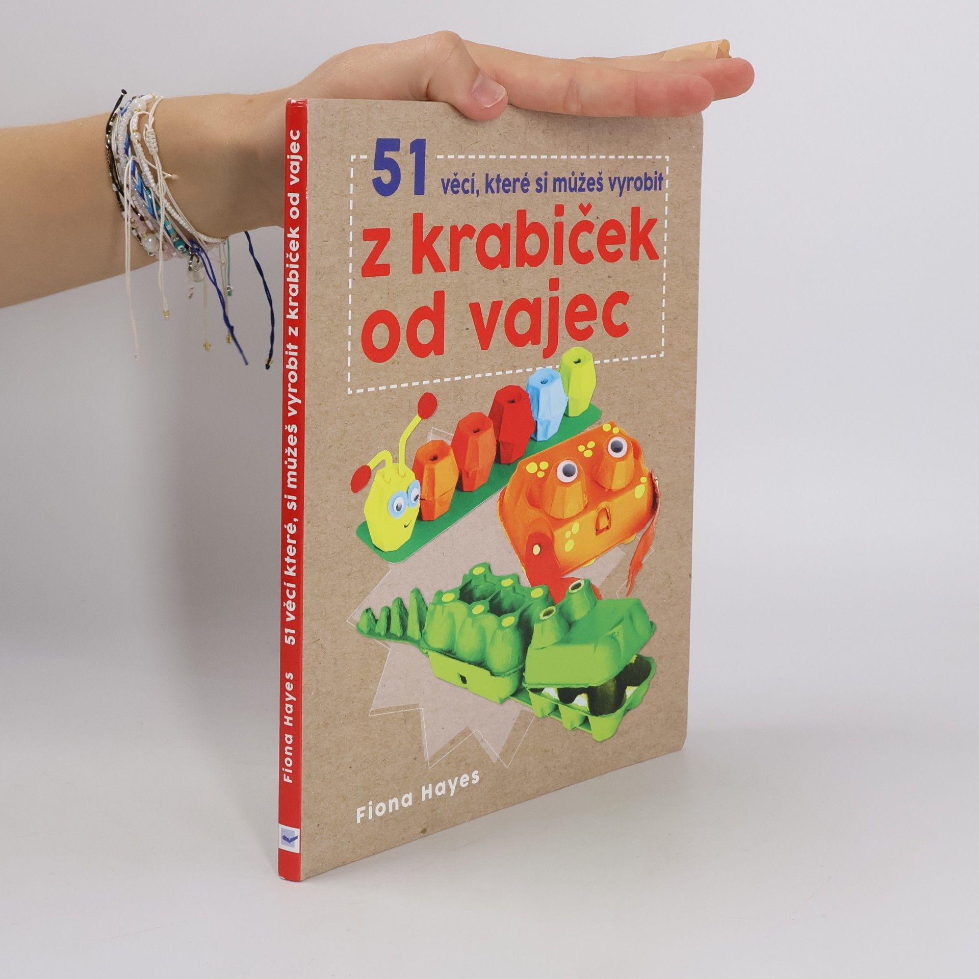 Fiona Hayes 51 věcí, které si můžeš vyrobit z krabiček od vajec