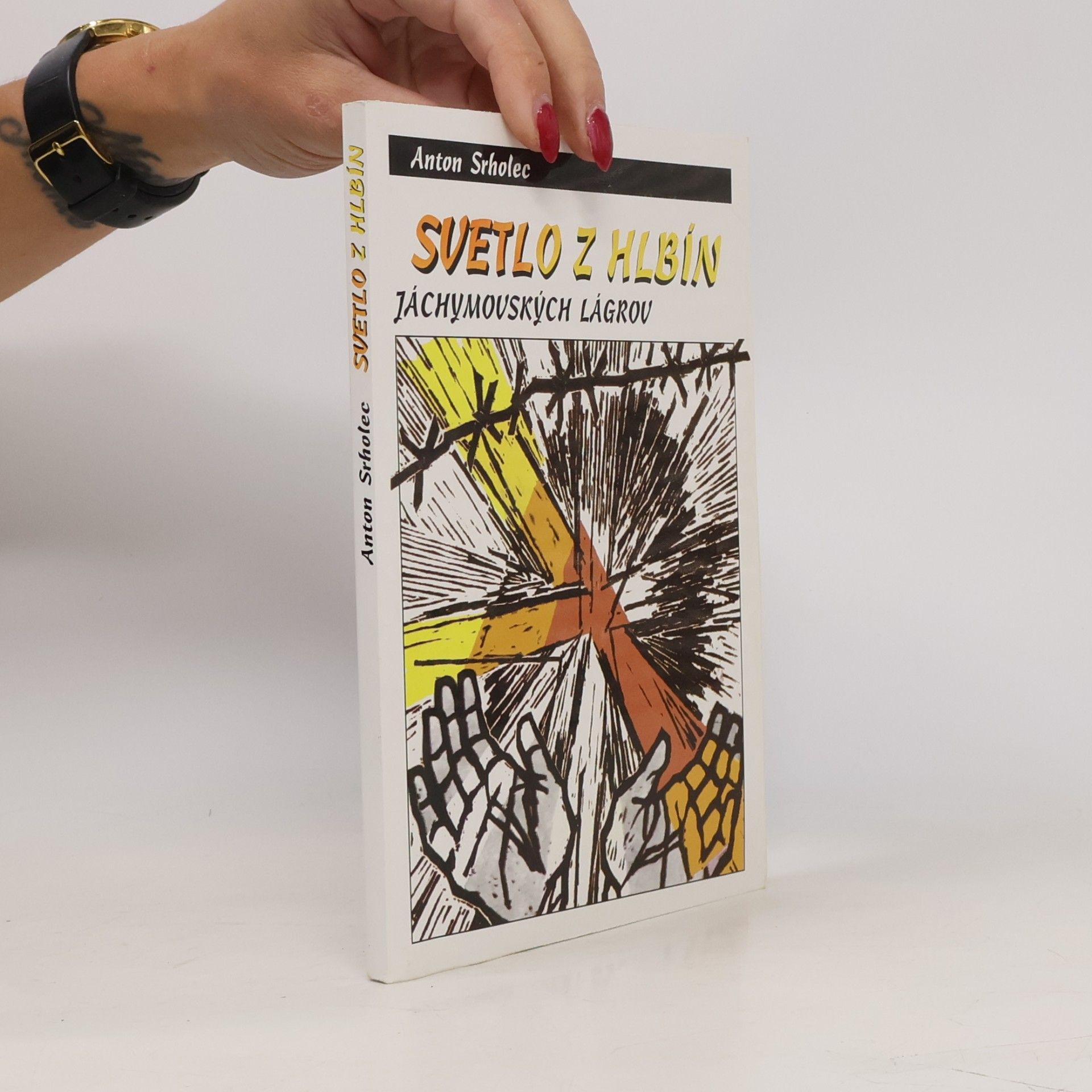 Anton Srholec Svetlo z hlbín jáchymovských lágrov