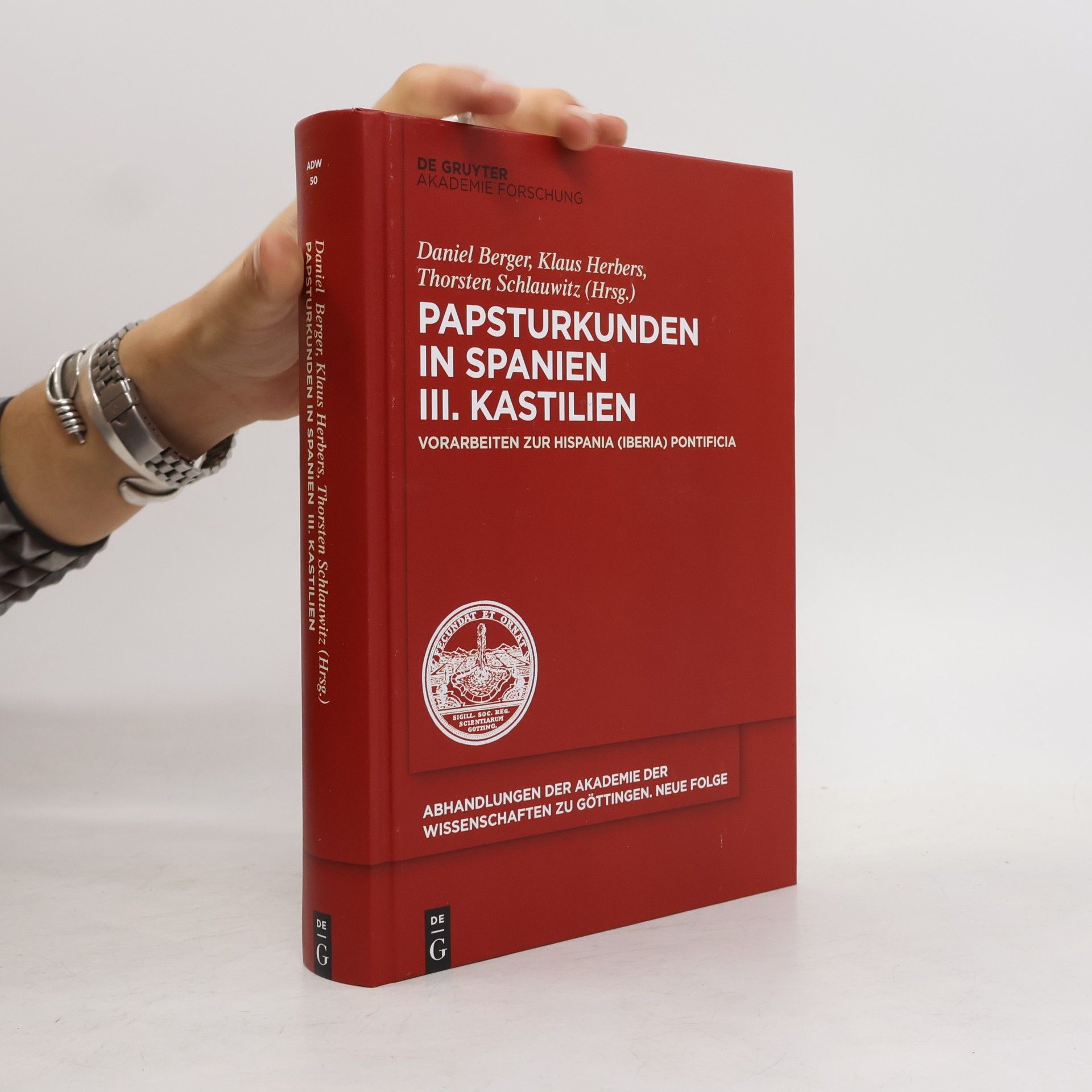 Abhandlungen der Akademie der Wissenschaften zu Göttingen. Neue Folge - 50: Papsturkunden in Spanien