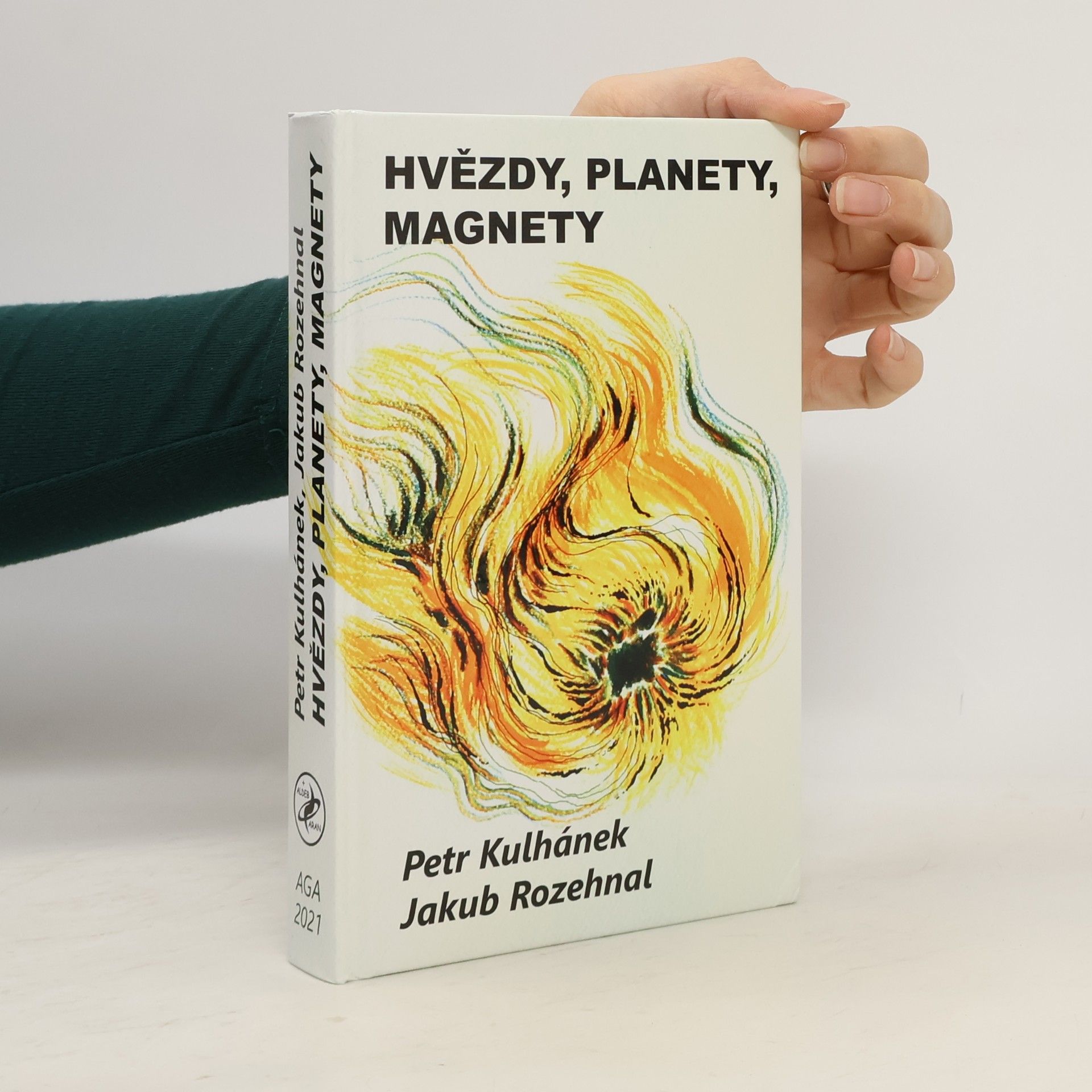 Jakub Rozehnal Hvězdy, planety, magnety, aneb, Třináctero příběhů o magnetech ve vesmíru