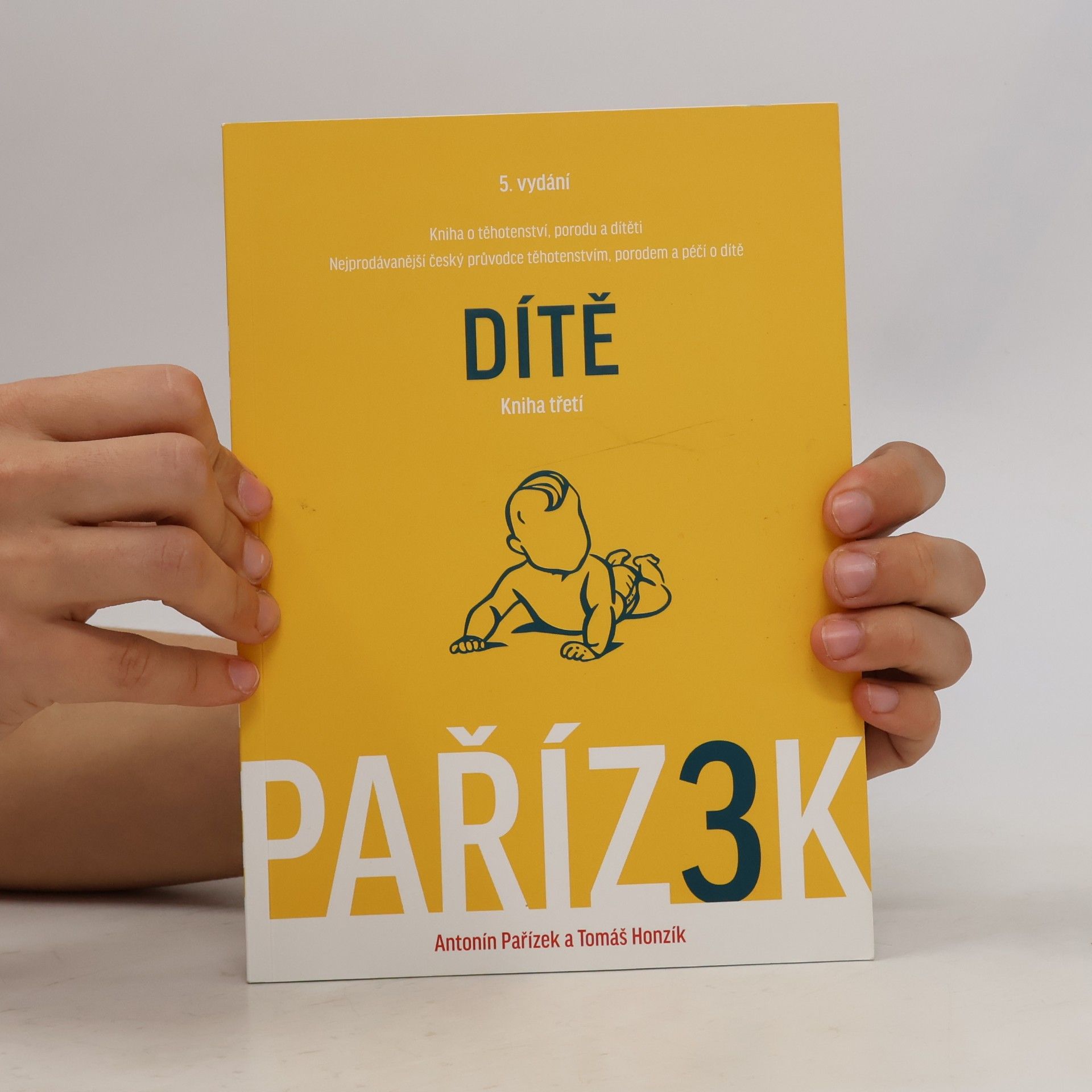 Antonín Pařízek Kniha o těhotenství, porodu a dítěti 1-3