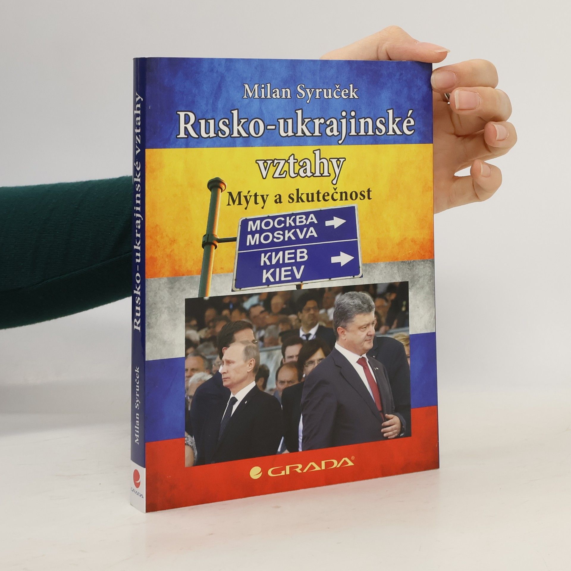 Milan Syruček Rusko-ukrajinské vztahy. Mýty a skutečnost