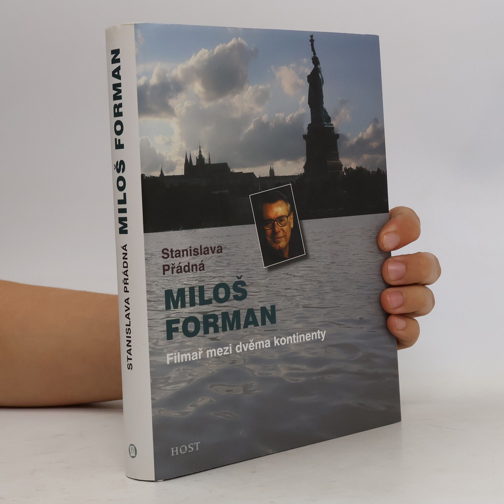 Stanislava Přádná Miloš Forman. Filmař mezi dvěma kontinenty