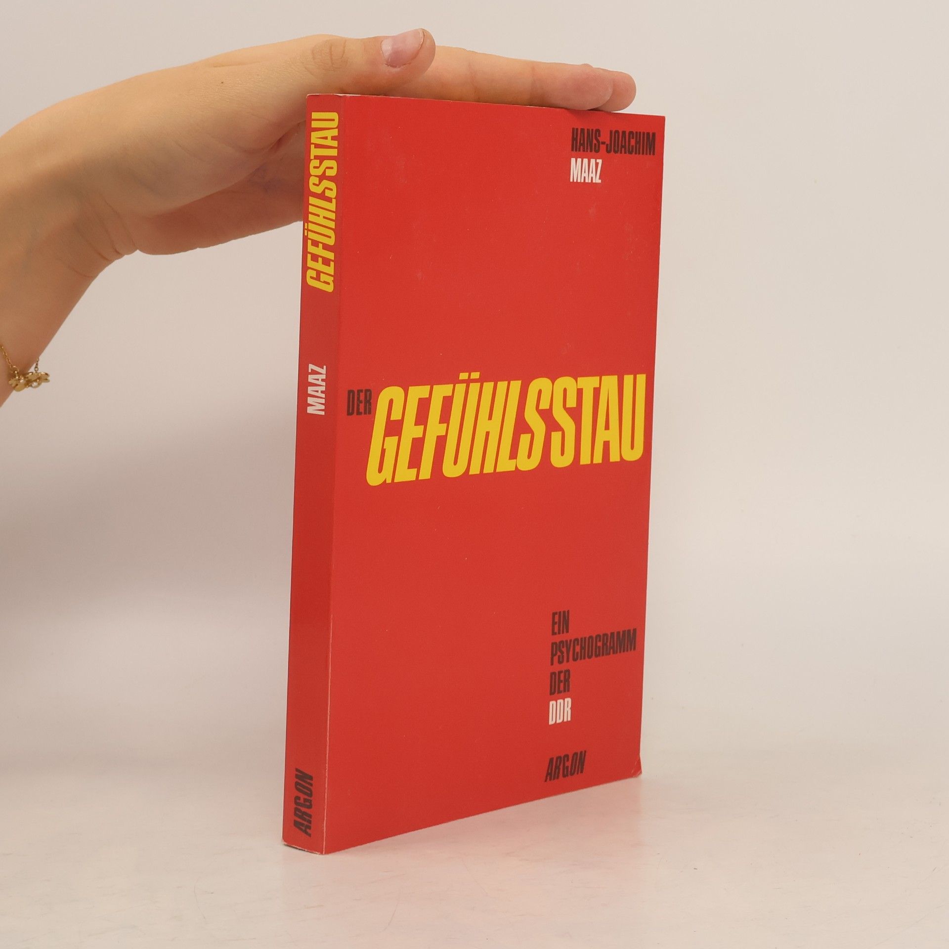 Hans Joachim Maaz Der Gefühlsstau. Ein Psychogramm der DDR