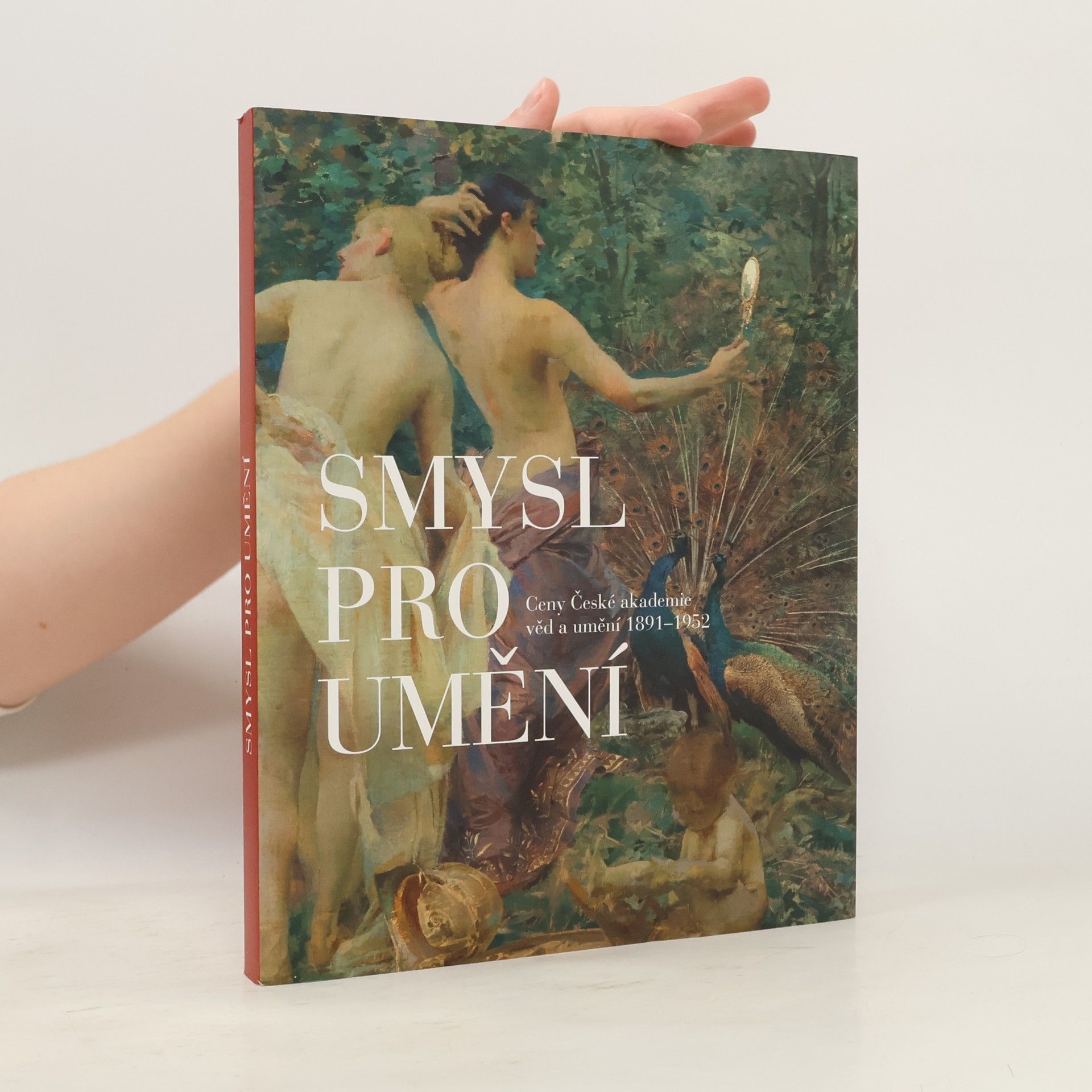 Smysl pro umění : ceny České akademie věd a umění 1891-1952