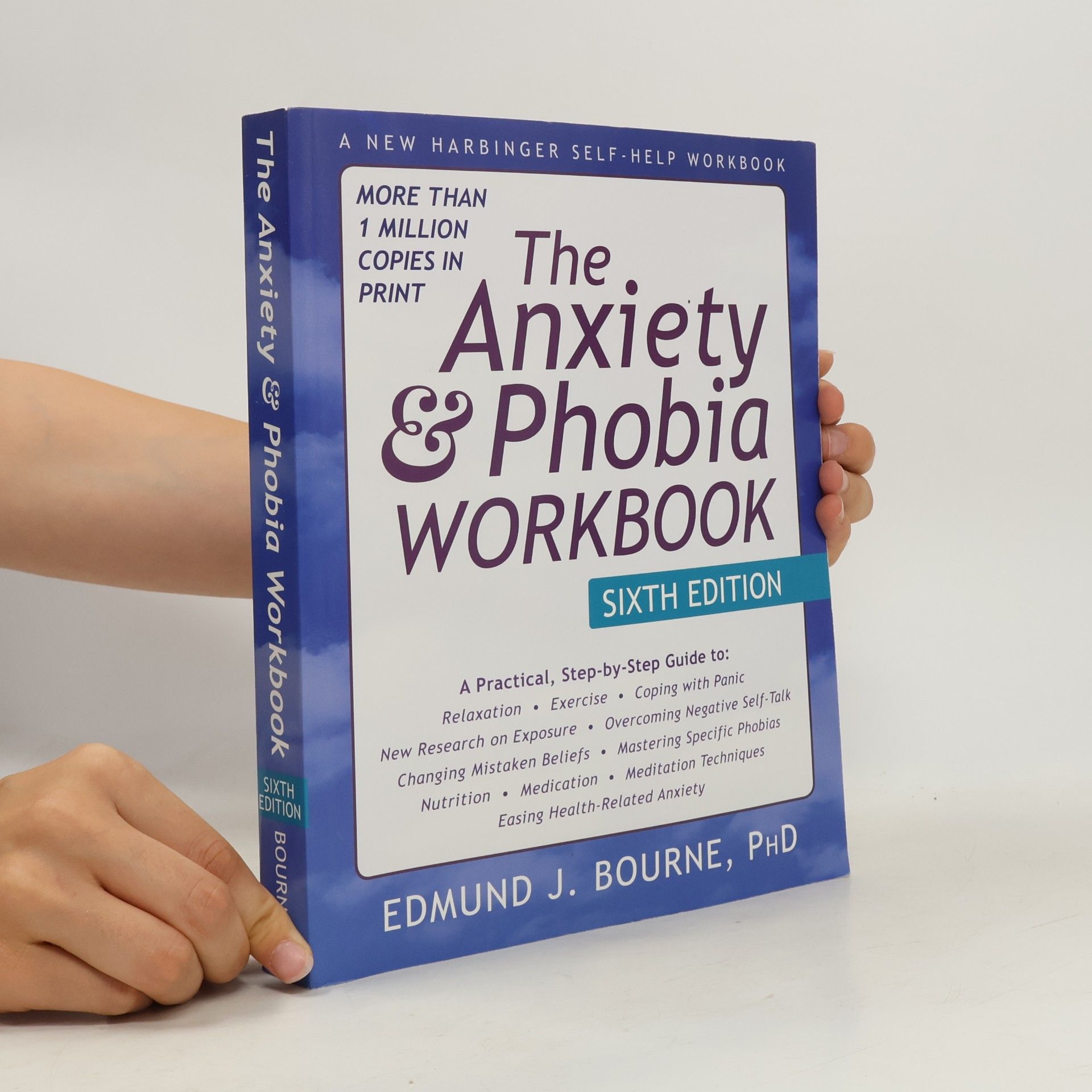 Edmund J. Bourne The Anxiety and Phobia Workbook, 6th Edition