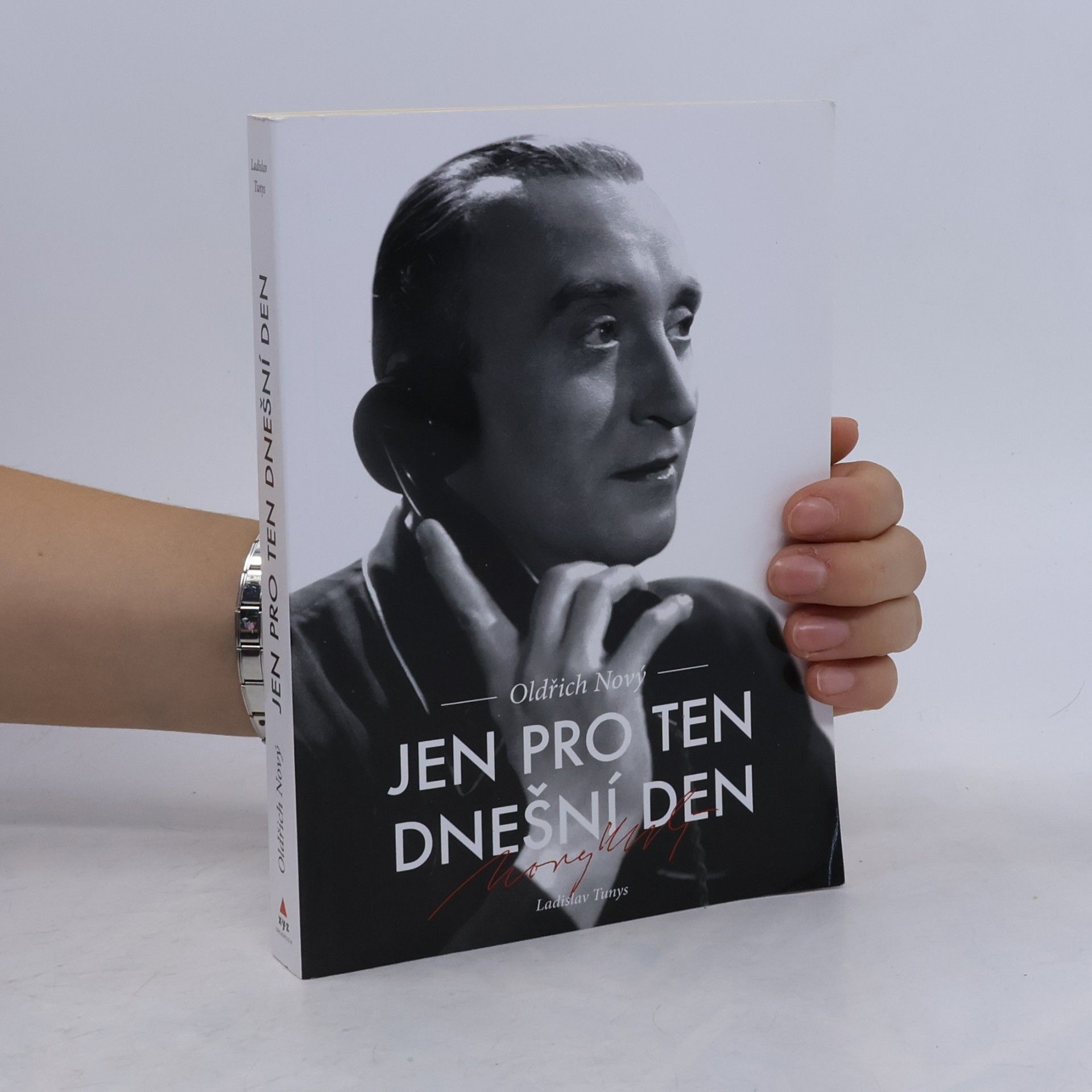 Ladislav Tunys Oldřich Nový. Jen pro ten dnešní den.