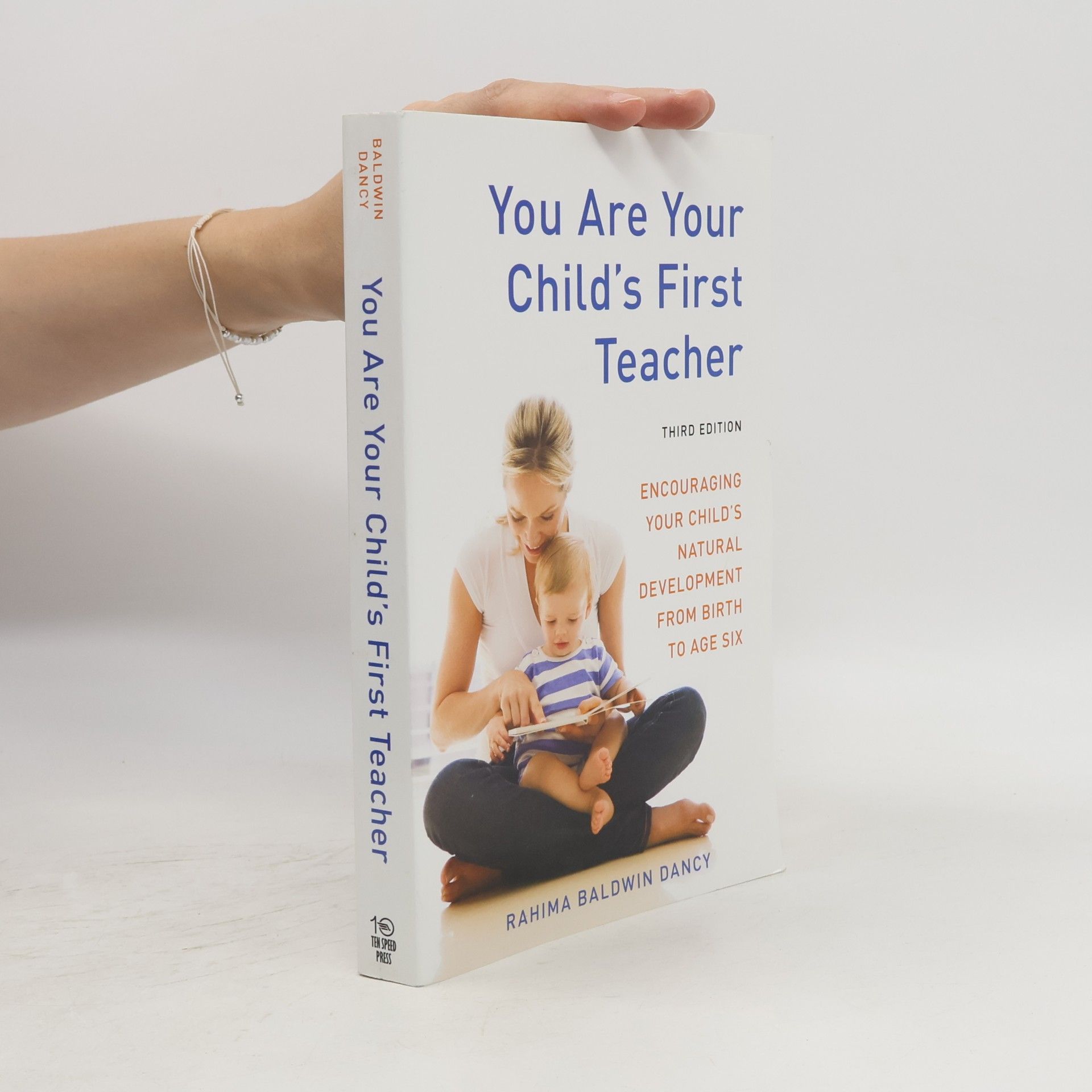 Rahima Baldwin Dancy You Are Your Child's First Teacher, Third Edition