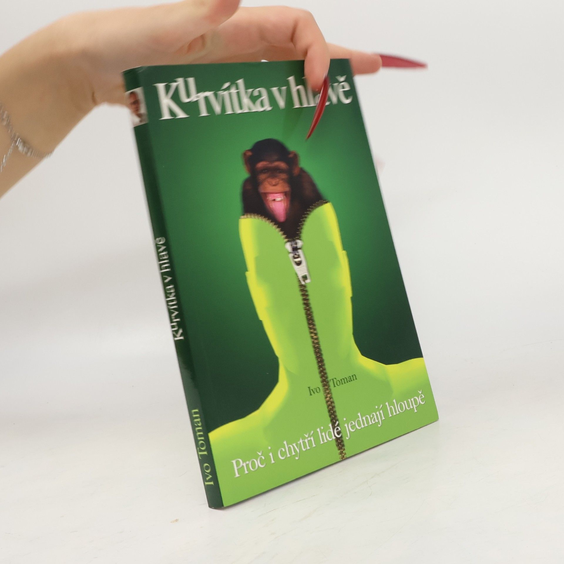 Ivo Toman Kurvítka v hlavě. Proč i chytří lidé jednají hloupě