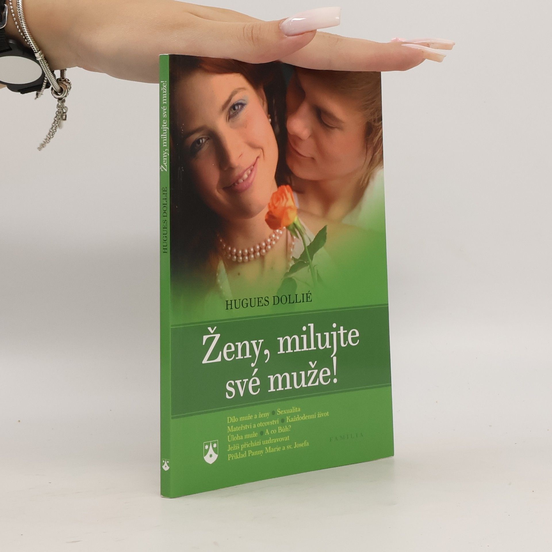 Hugues Dollié Ženy, milujte své muže!