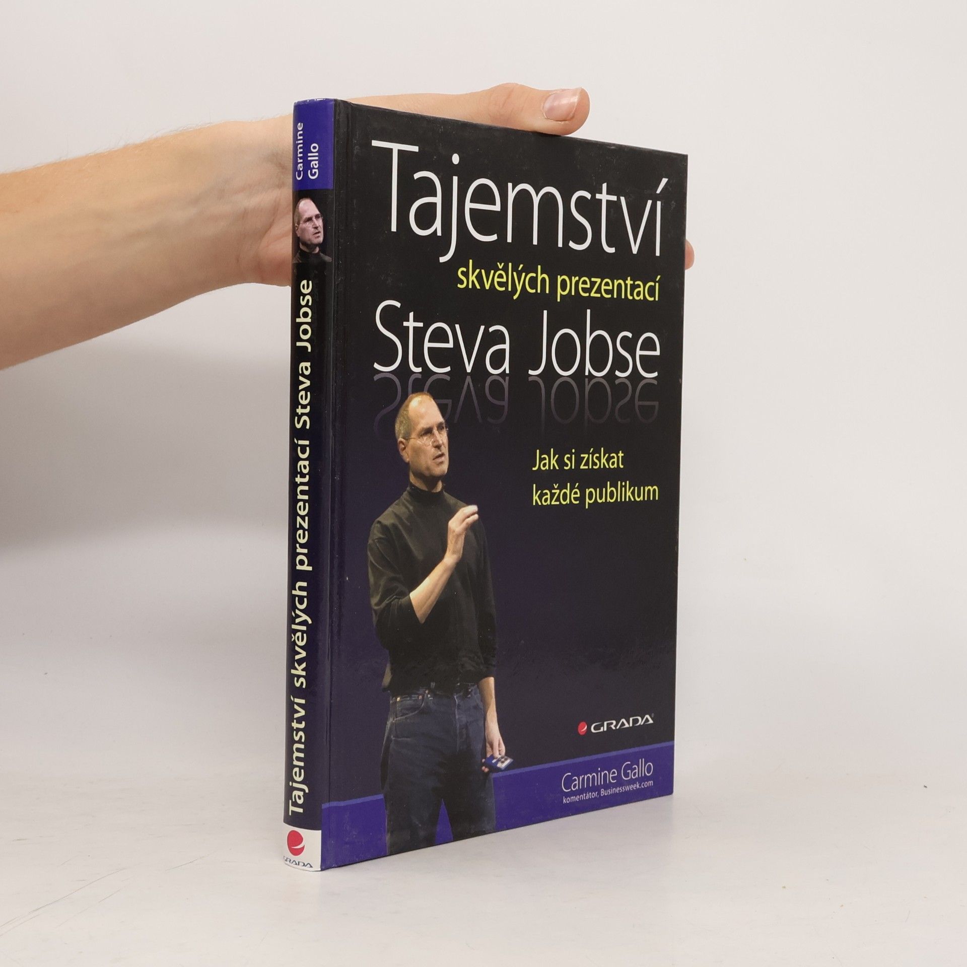 Carmine Gallo Tajemství skvělých prezentací Steva Jobse