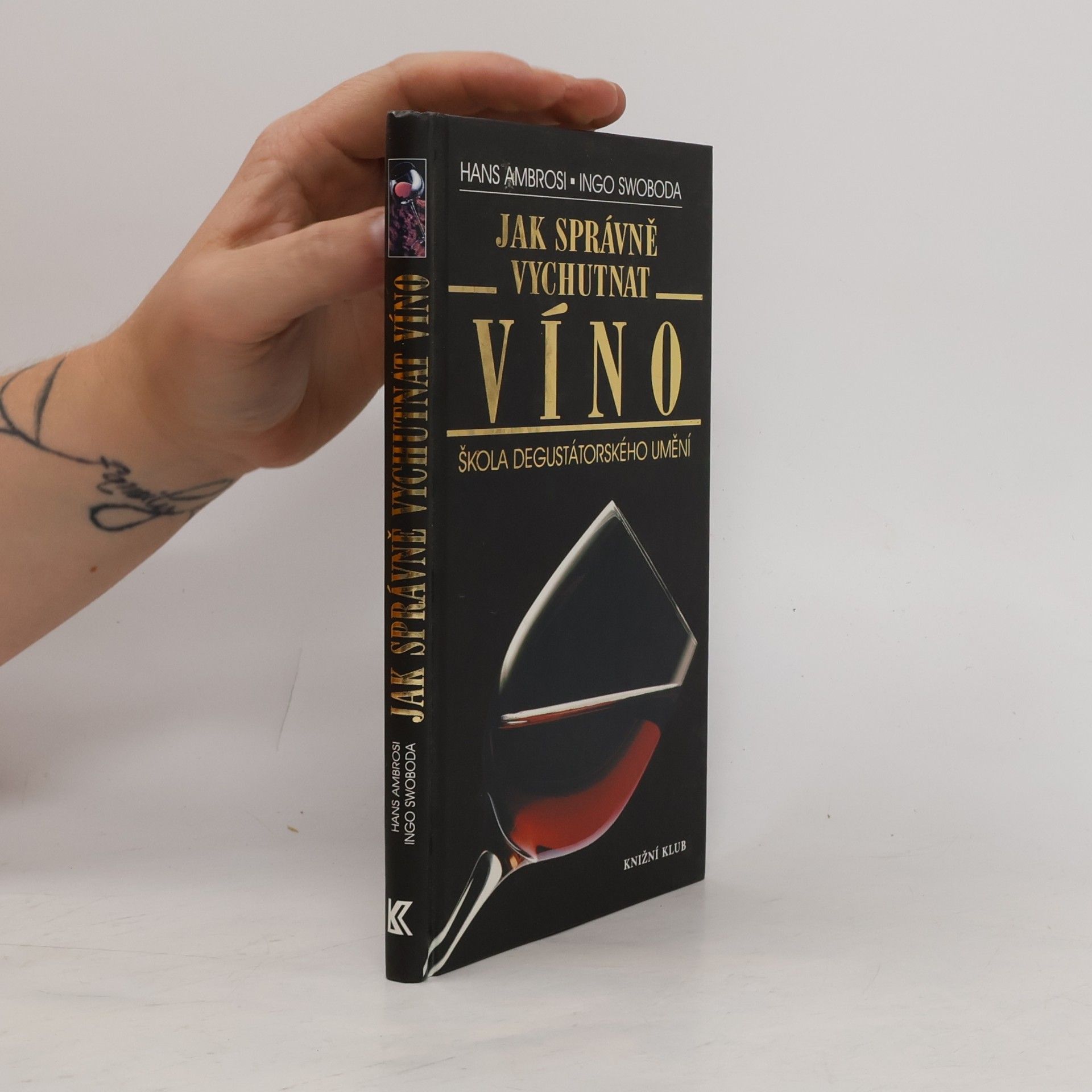 Jak správně vychutnat víno : škola degustátorského umění
