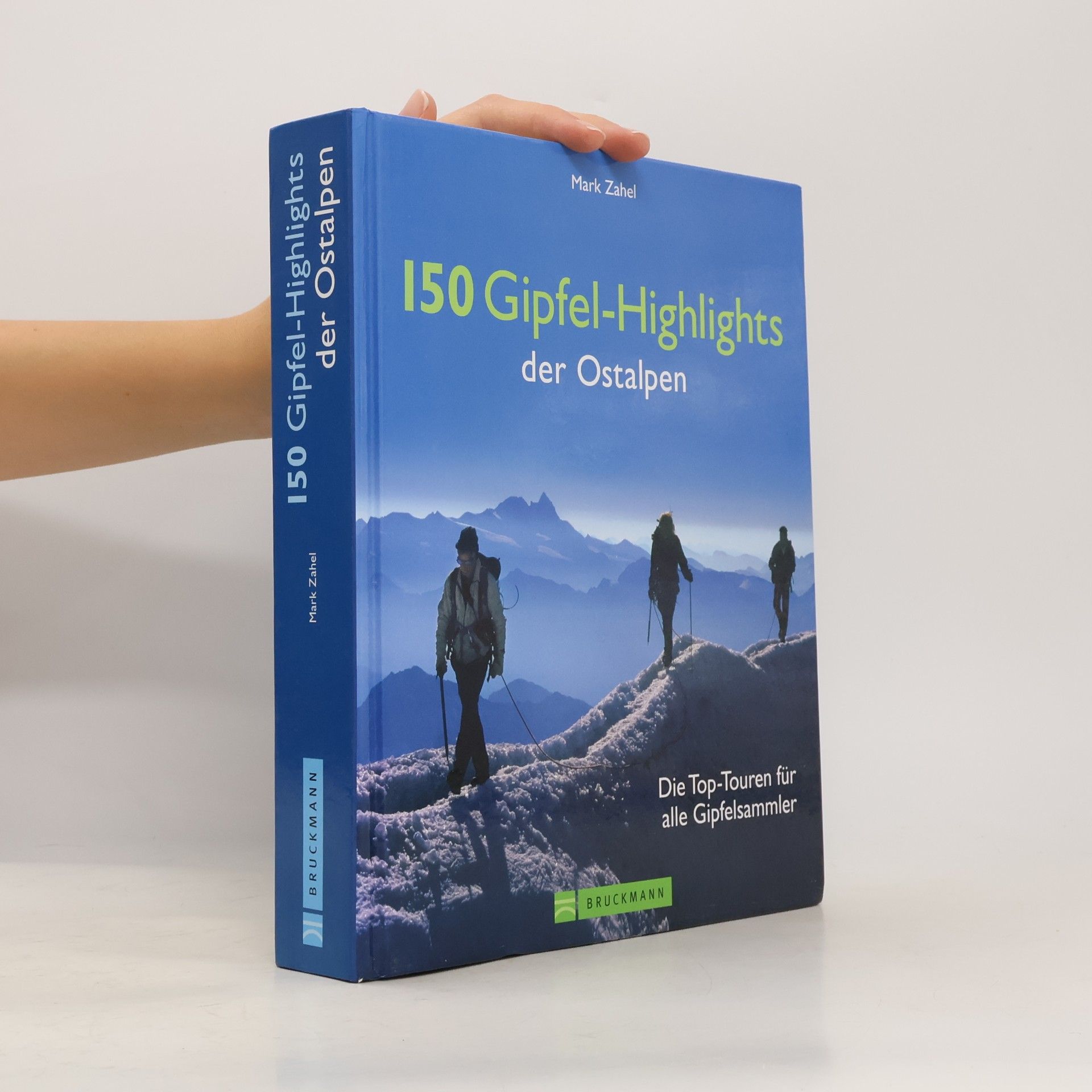 Mark Zahel 150 Gipfel-Highlights der Ostalpen