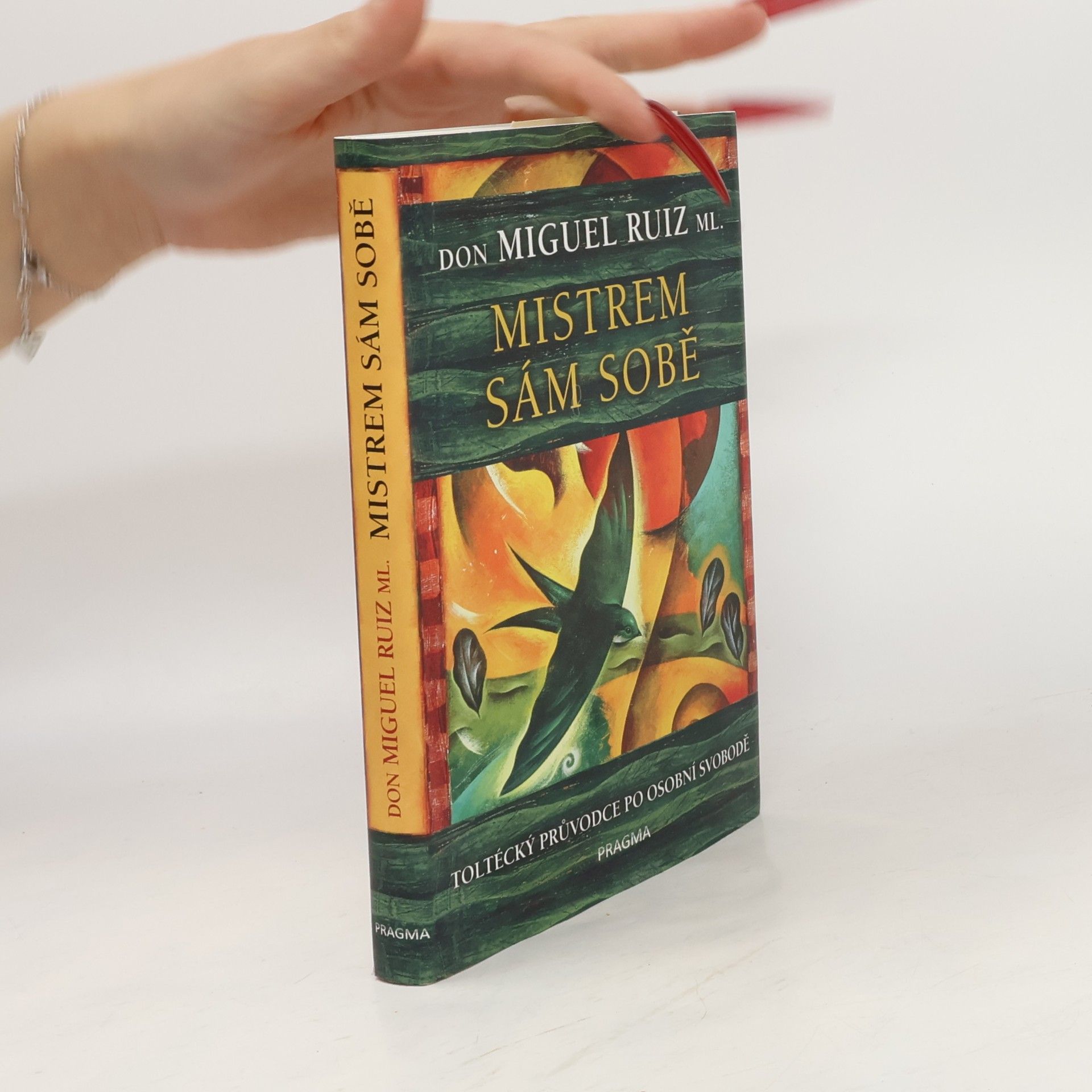 Don Miguel Ruiz Mistrem sám sobě. Toltécký průvodce po osobní svobodě