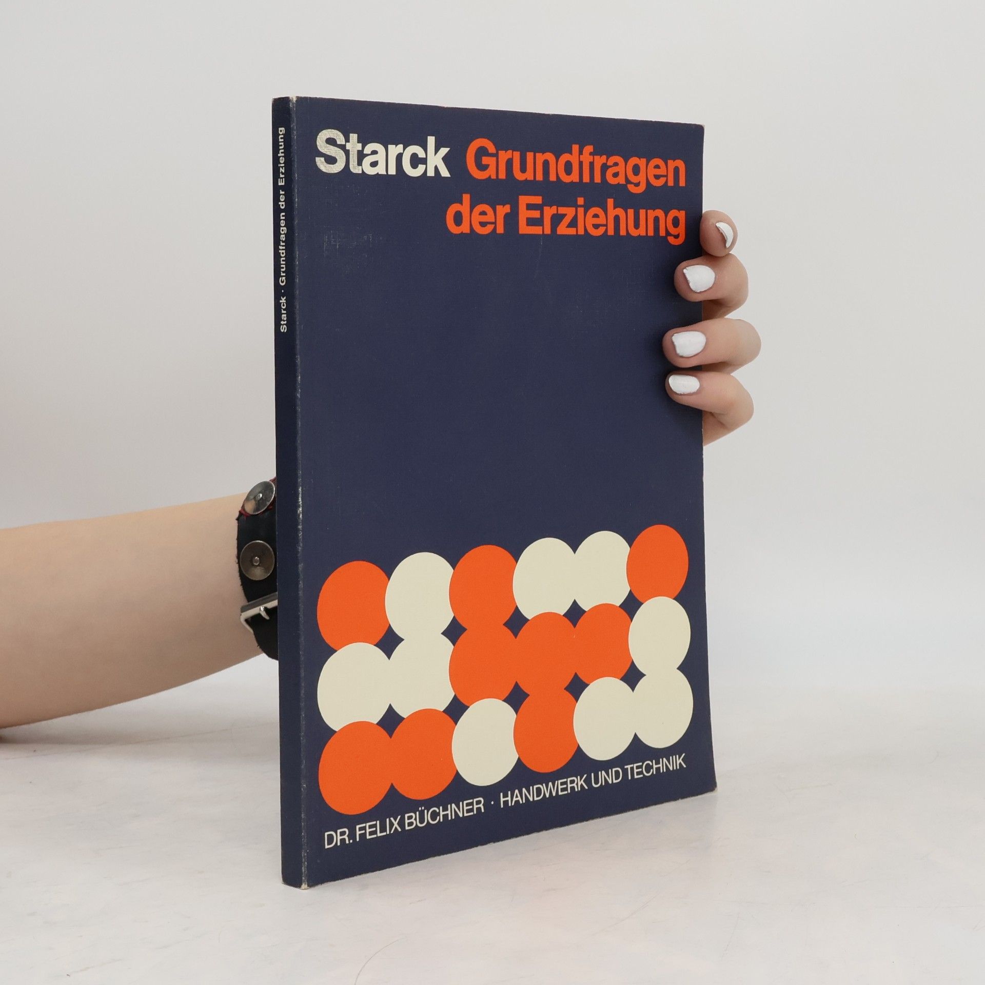 Willy Starck Grundfragen der Erziehung