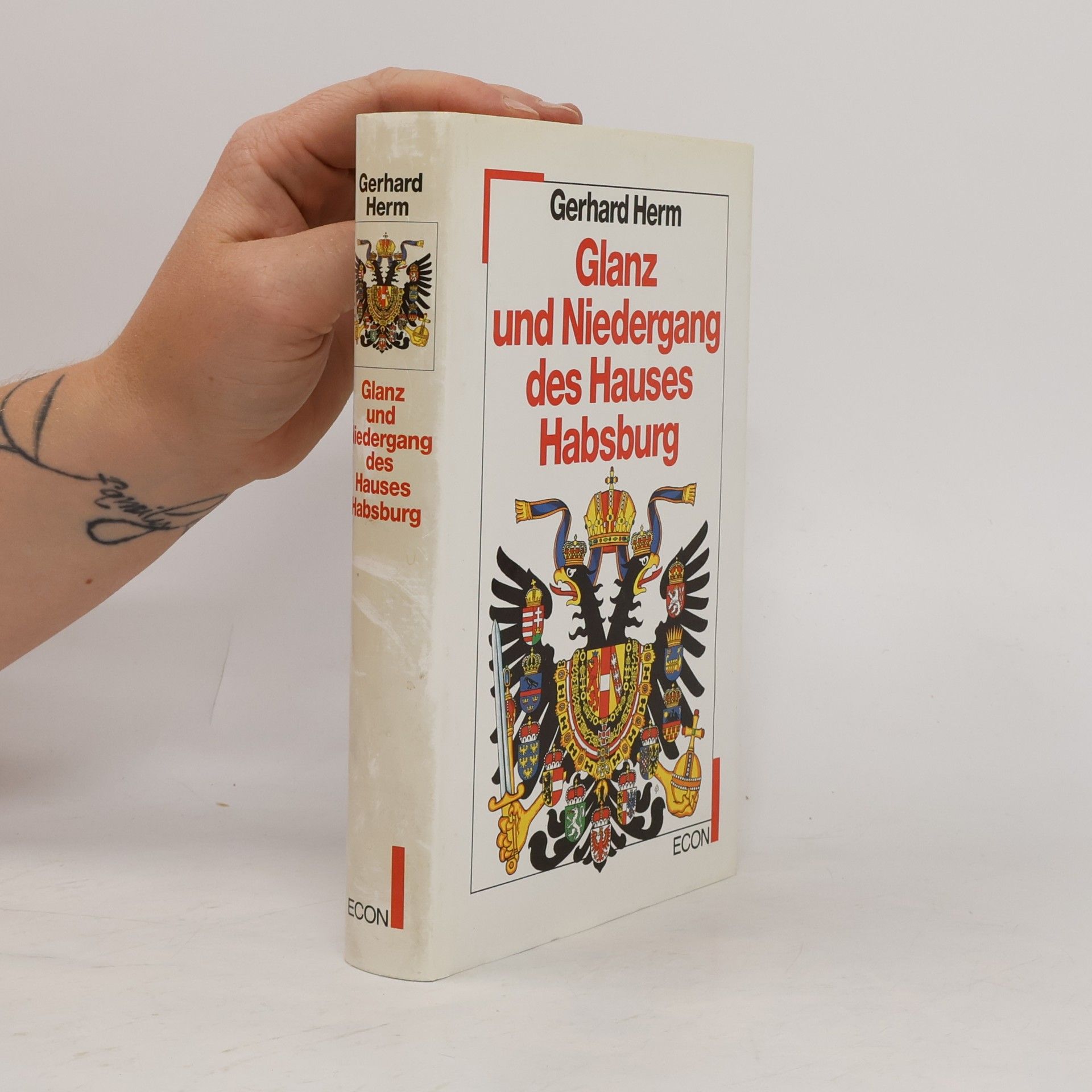 Gerhard Herm Glanz und Niedergang des Hauses Habsburg