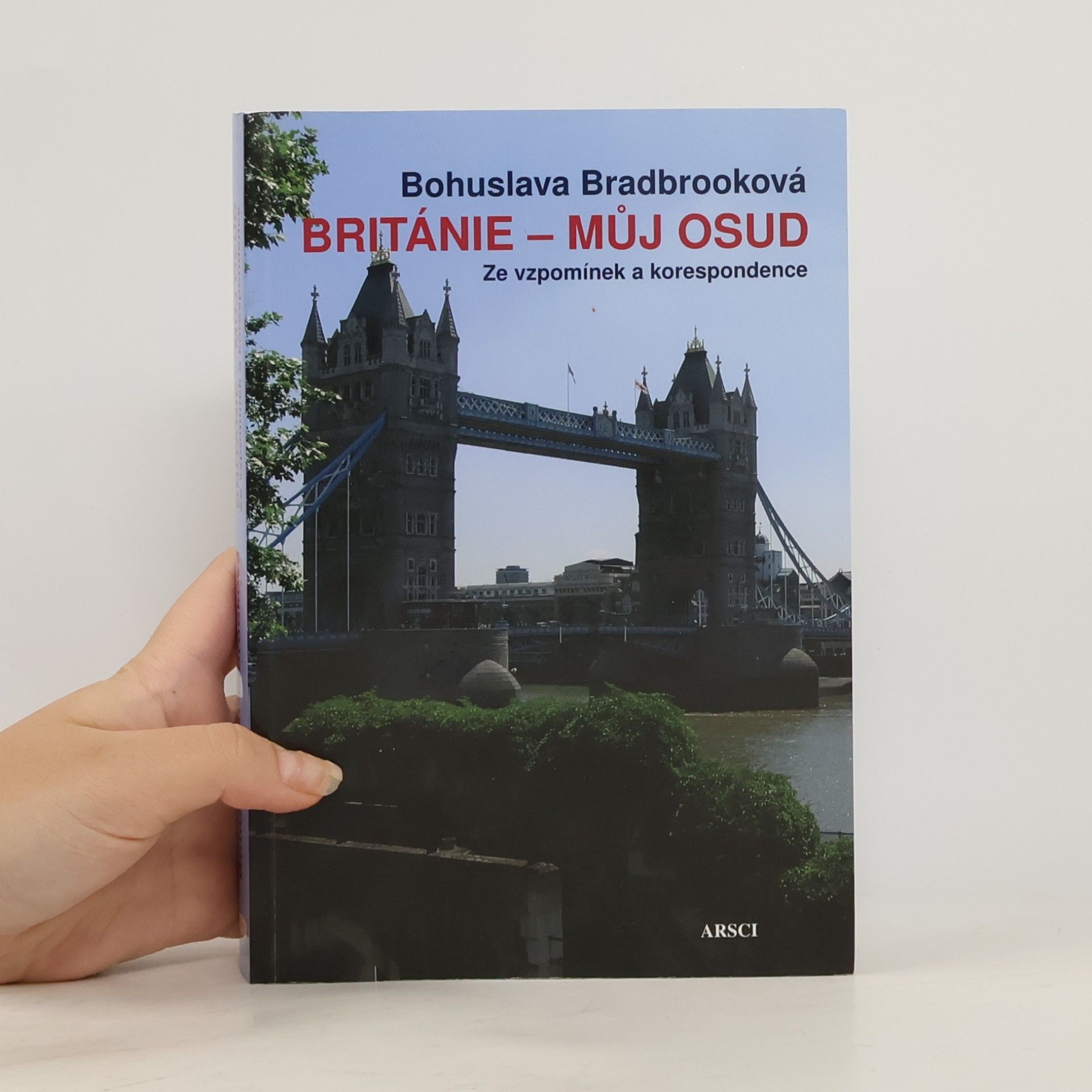 Bohuslava Bradbrooková Británie - můj osud