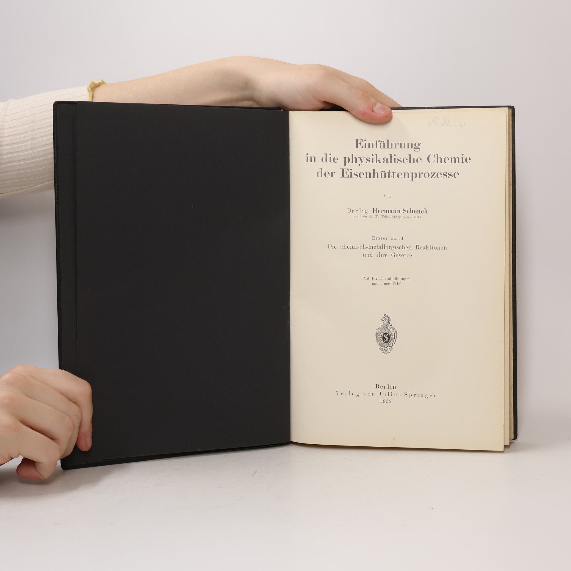 Hermann Schenck Physikalische Chemie der Eisenhüttenprozesse. Band 1