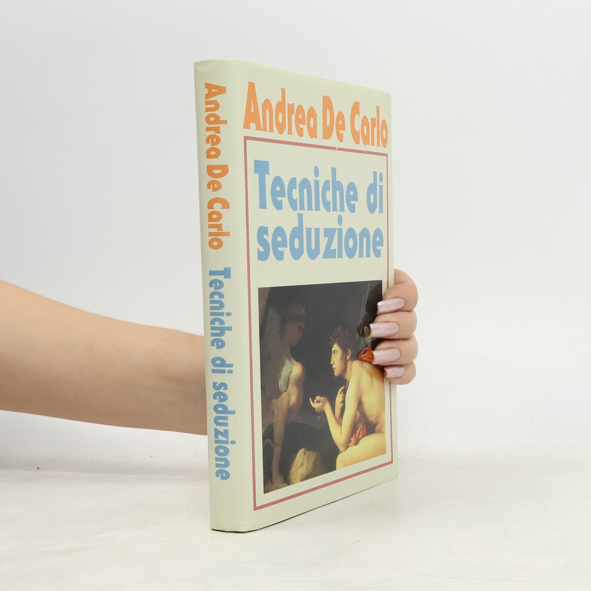Andrea De Carlo Tecniche di seduzione