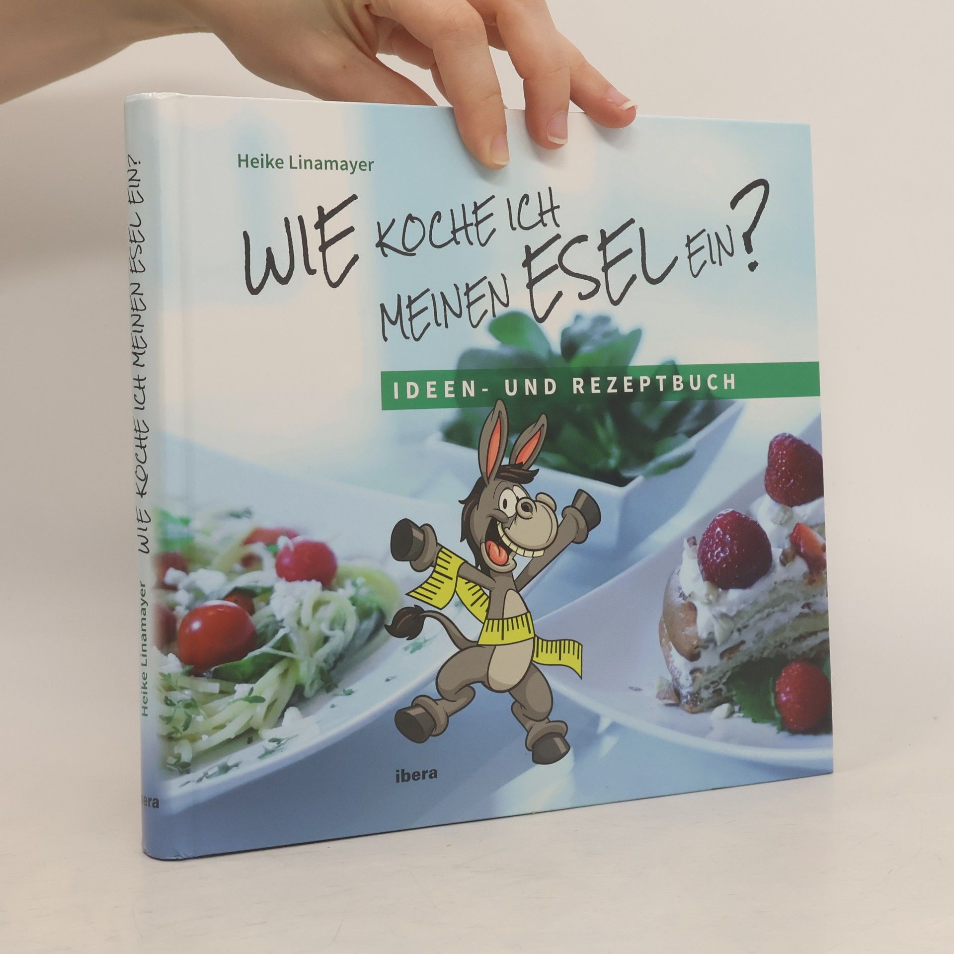 Heike Linamayer Wie koche ich meinen Esel ein?