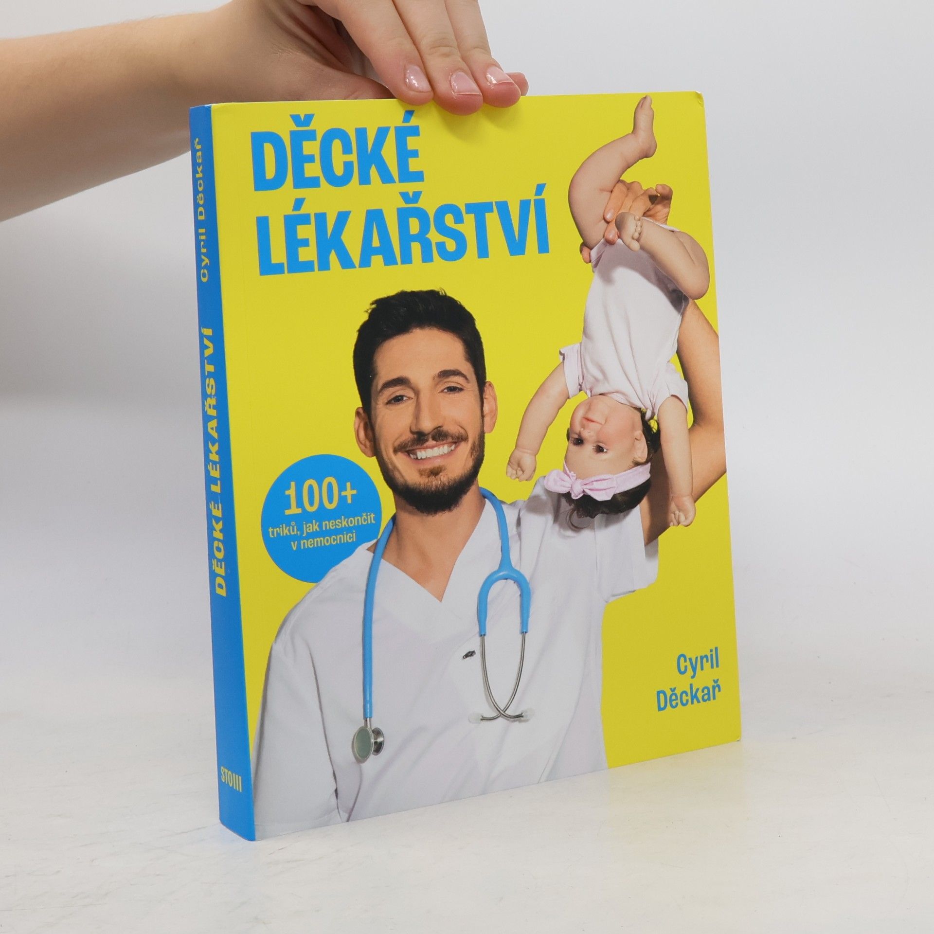 Cyril Děckař Děcké lékařství. 100+ triků, jak neskončit v nemocnici