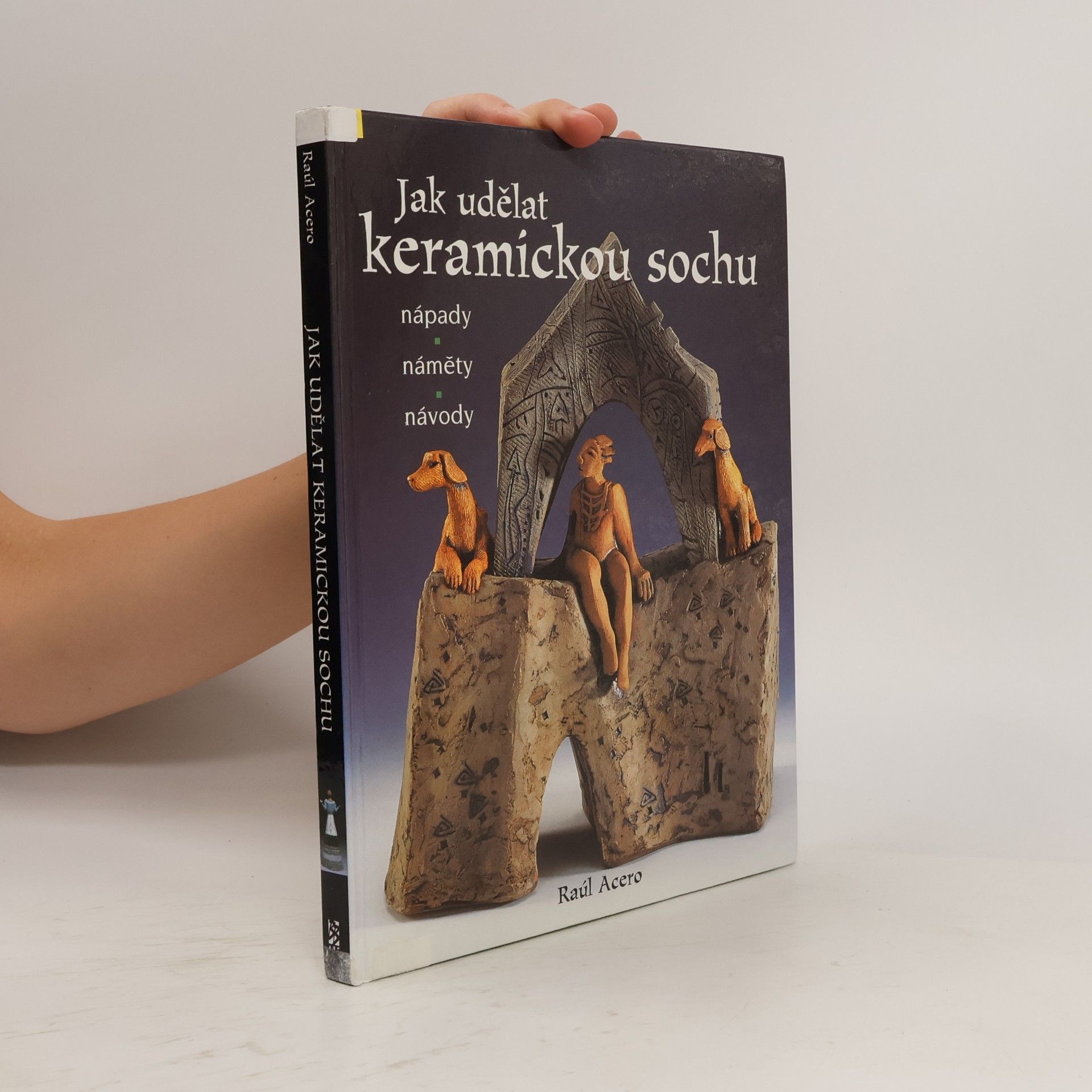 Raúl Acero Jak udělat keramickou sochu