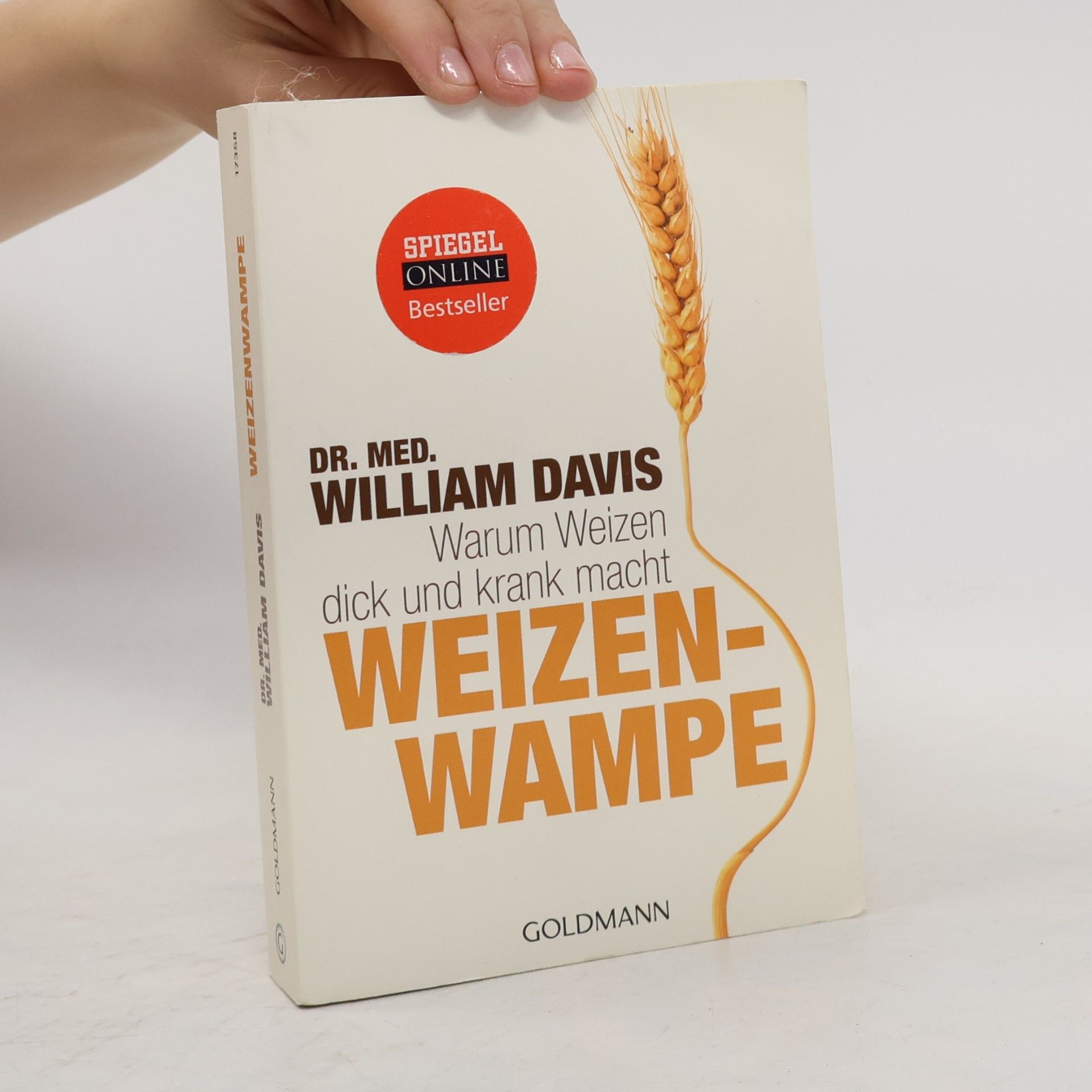 William Davis Weizenwampe - warum Weizen dick und krank macht