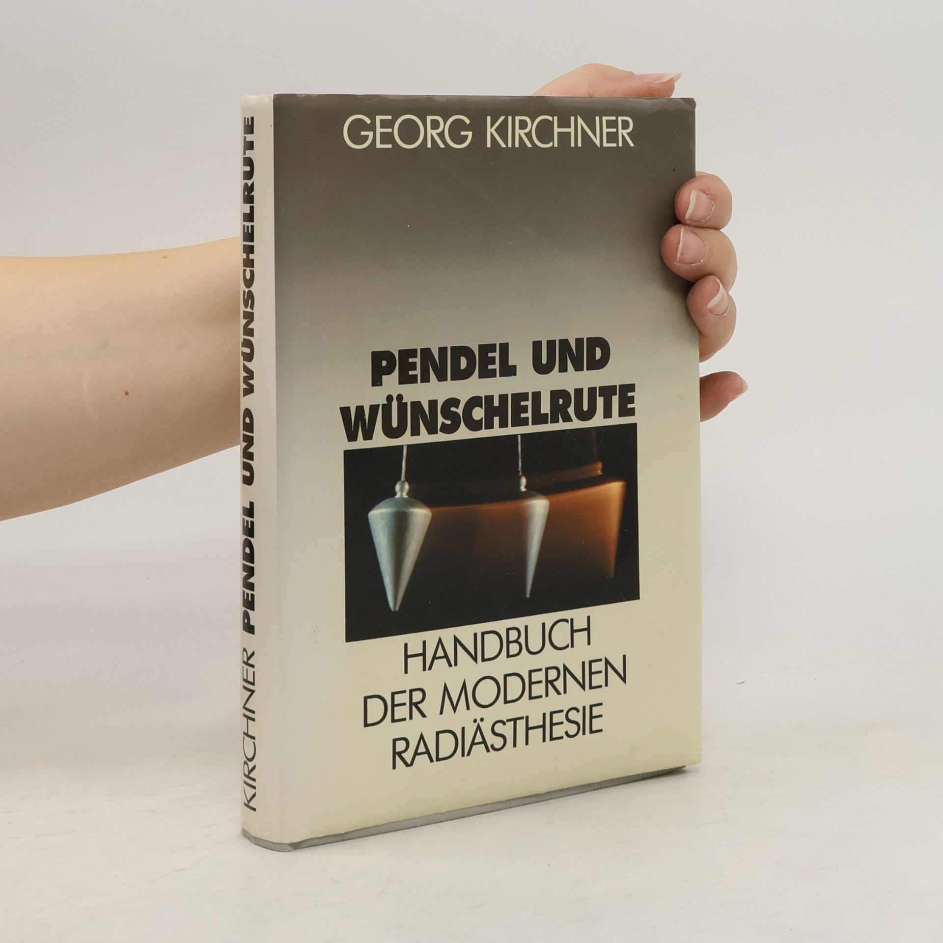 Georg Kirchner Pendel und Wünschelrute