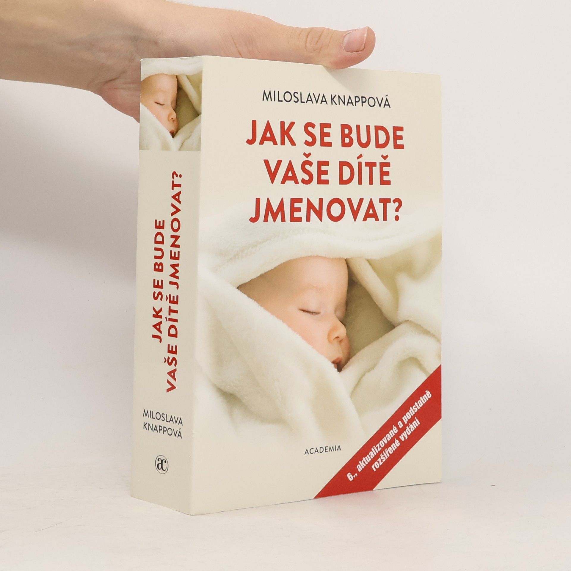 Miloslava Knappová Jak se bude vaše dítě jmenovat? 6. aktualizované a podstatně rozšířené vydání