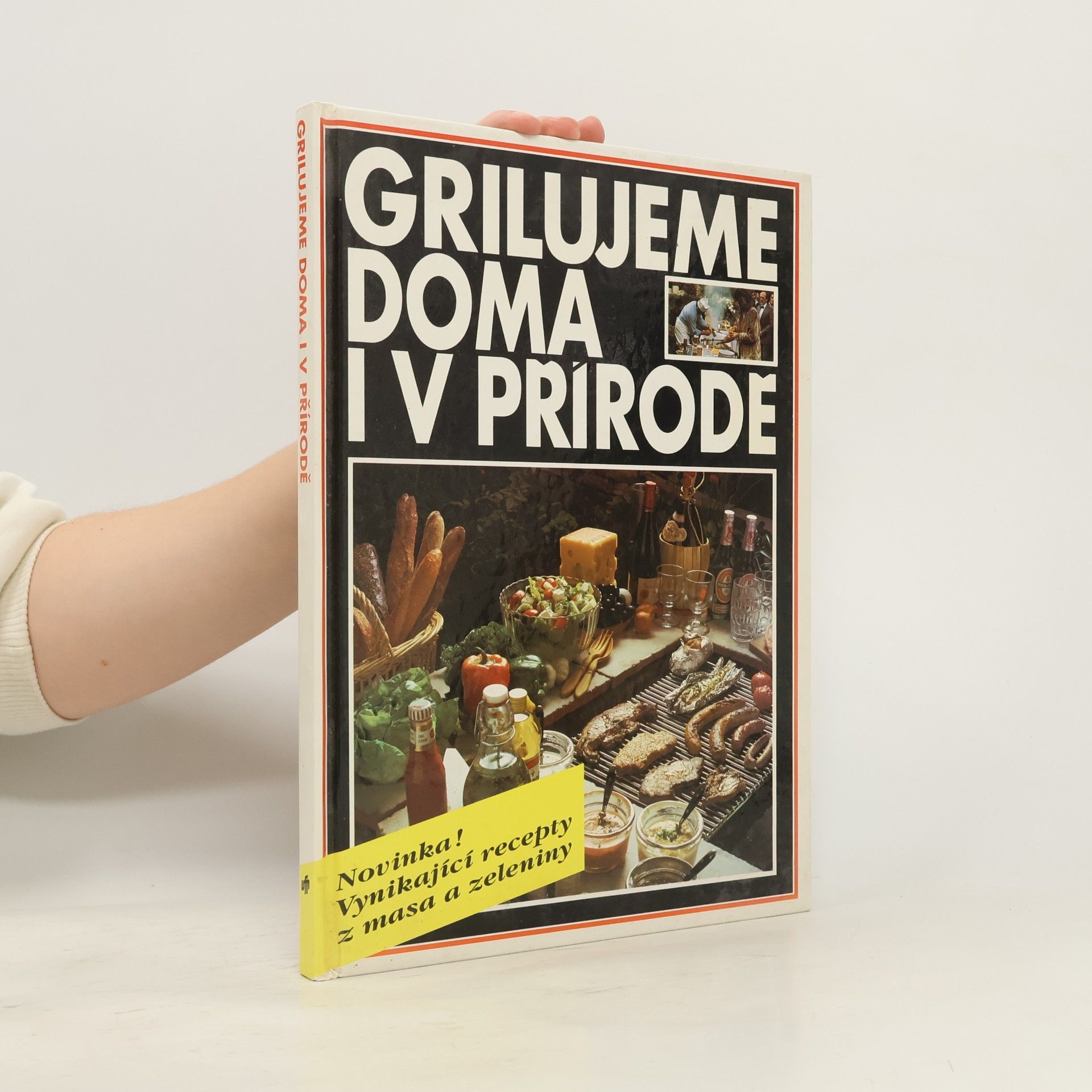 Monika Rohardt Grilujeme doma i v přírodě