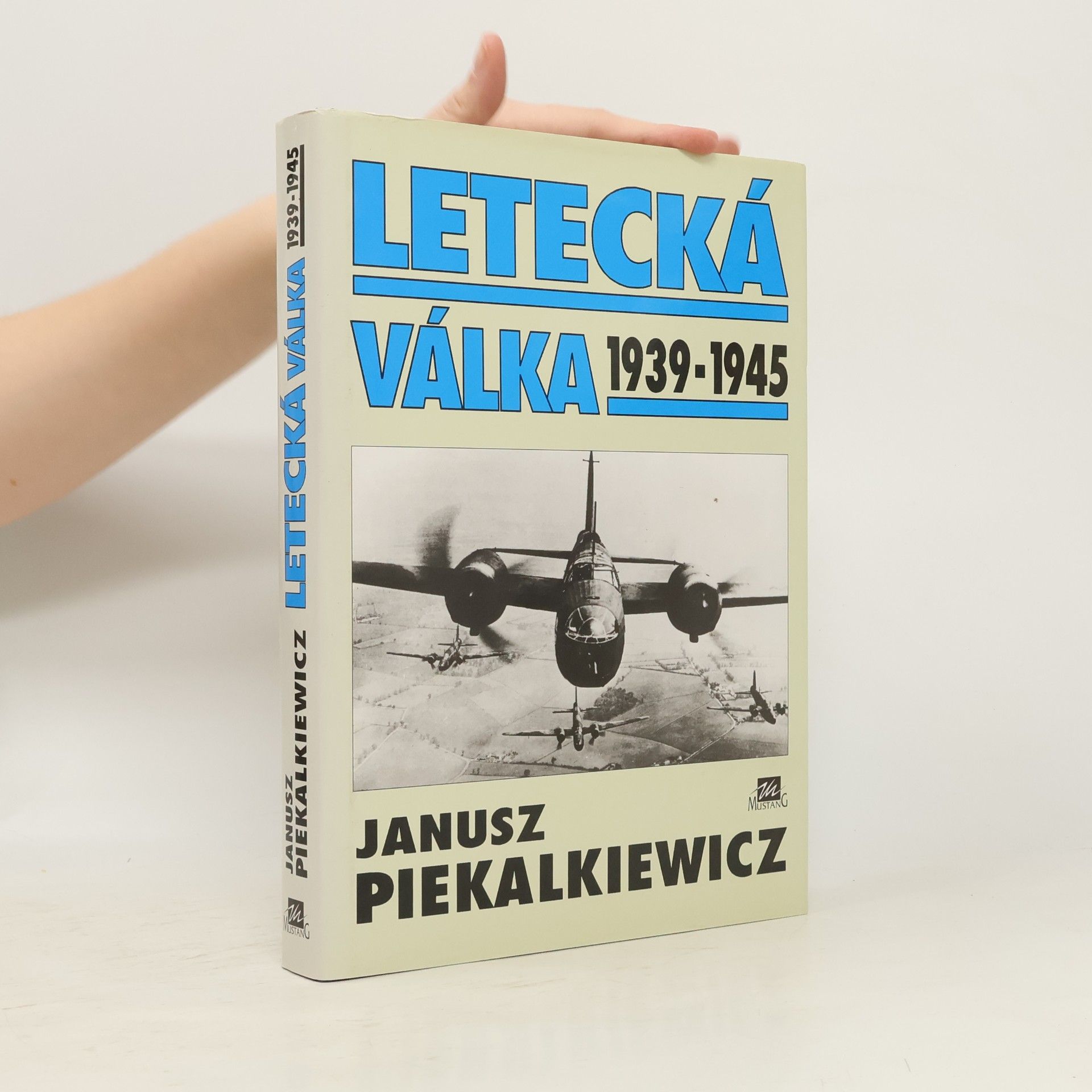 Janusz Piekalkiewicz Letecká válka 1939-1945