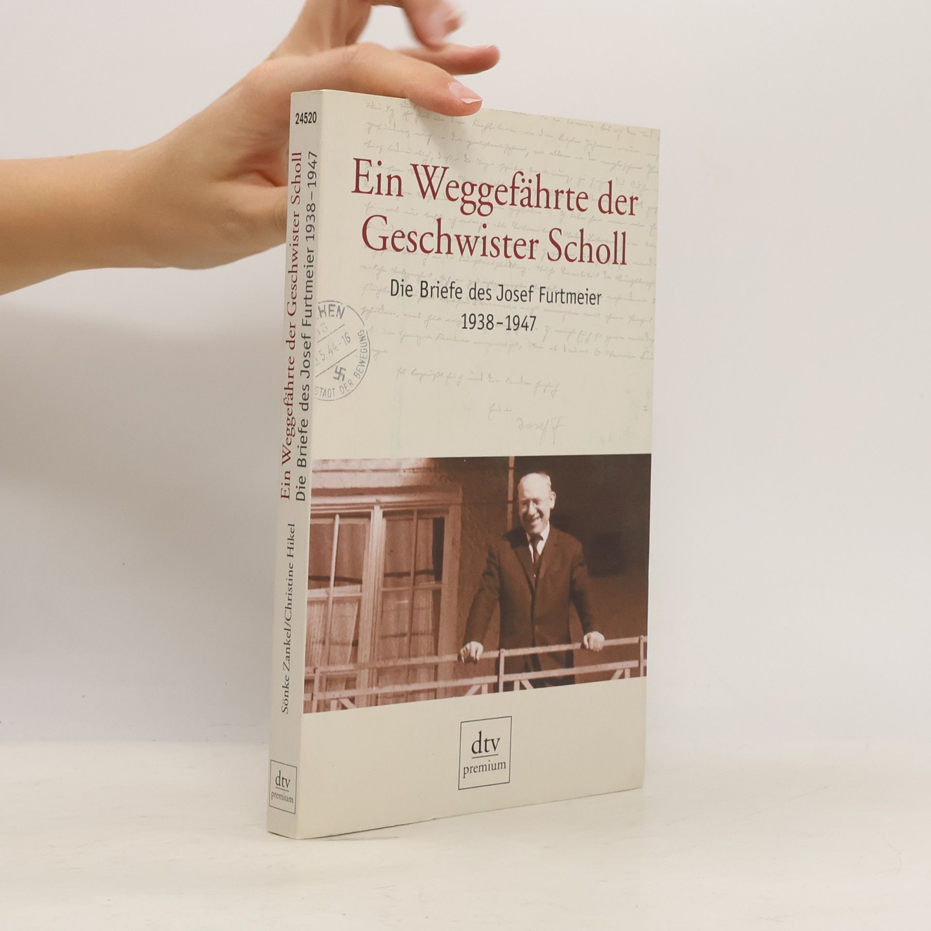 Josef Furtmeier Ein Weggefährte der Geschwister Scholl