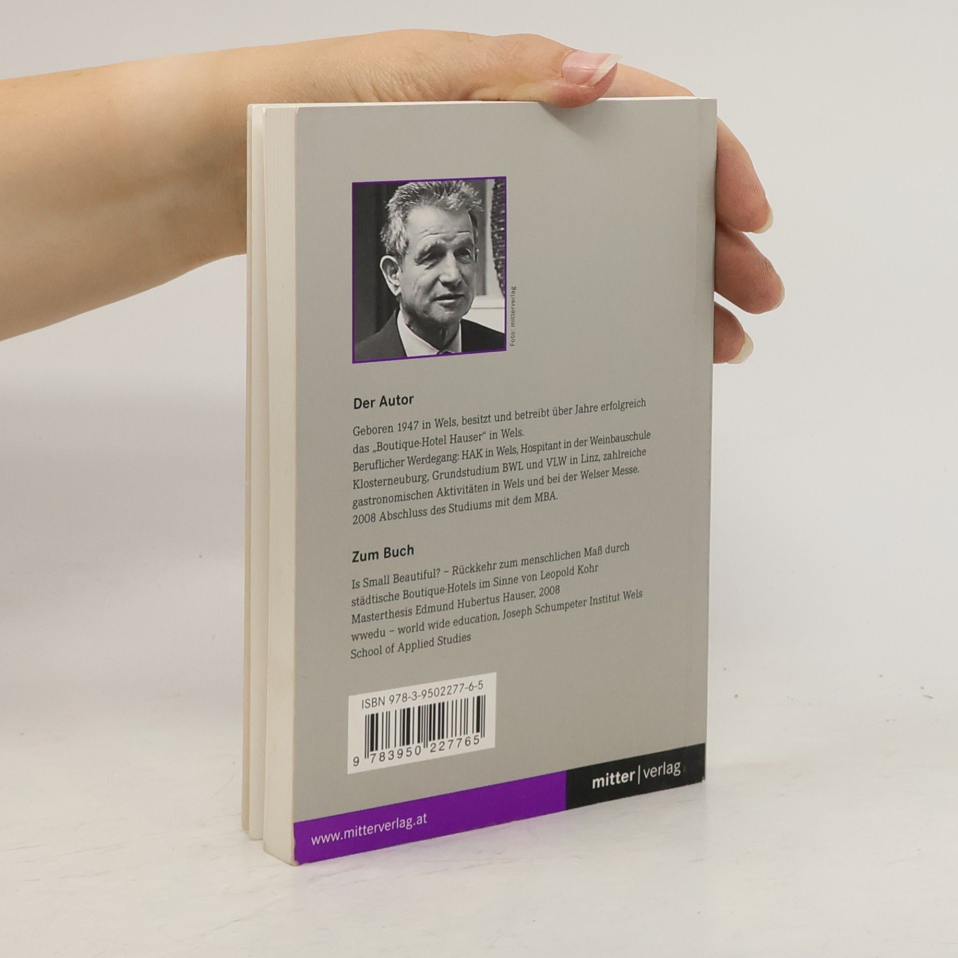 Edmund Hubertus Hauser Is Small Beautiful? Rückkehr zum menschlichen Maß durch städtische Boutique-Hotels in Sinne von Leopold Kohr / Masterthesis