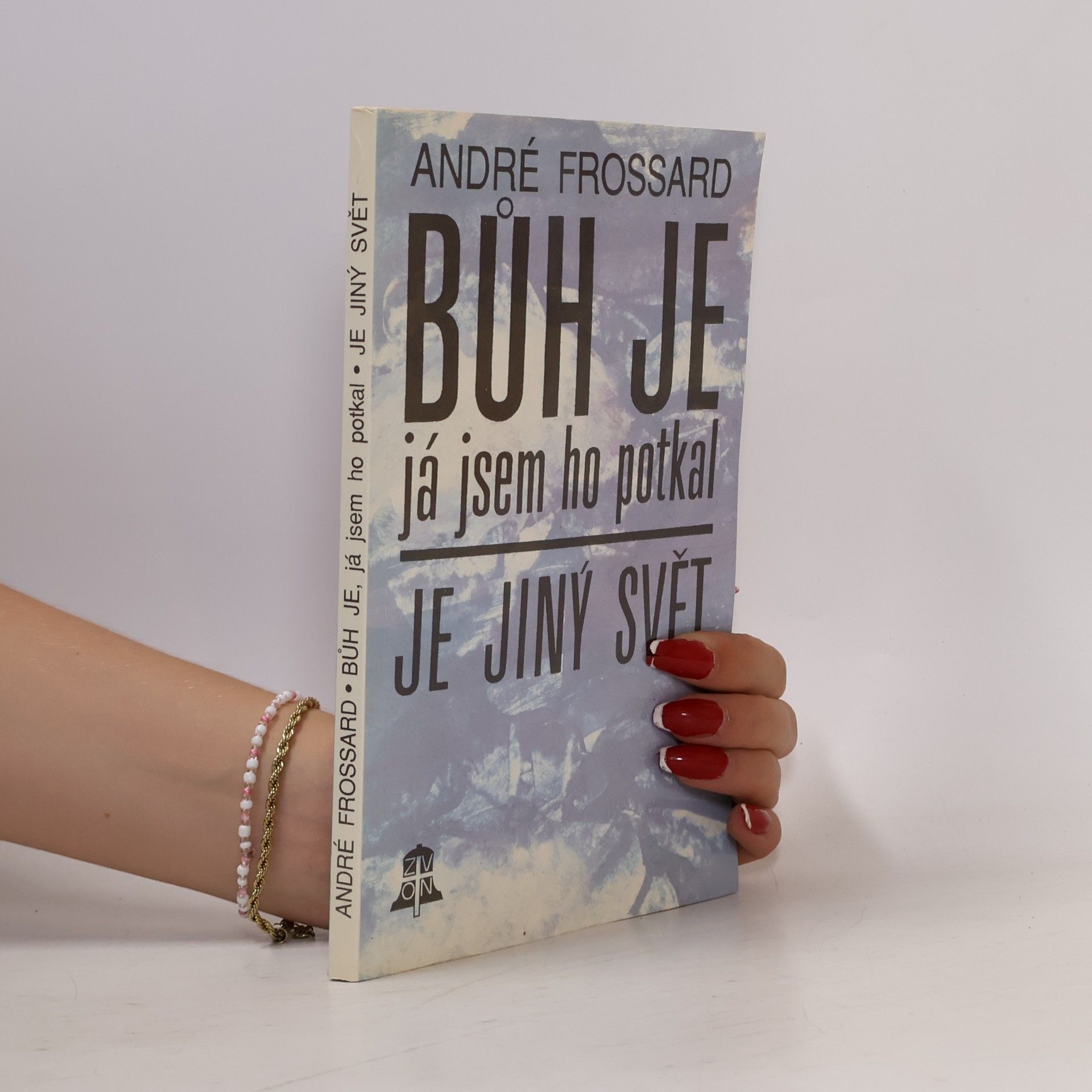 Bůh je, já jsem ho potkal. Je jiný svět