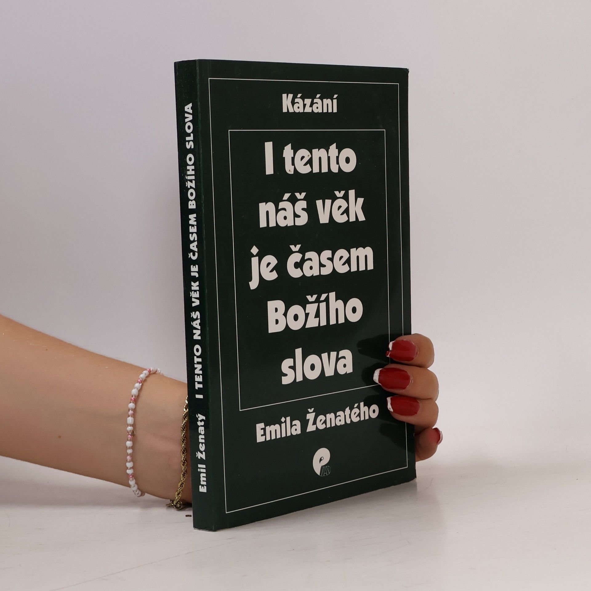 Emil Ženatý I tento náš věk je časem Božího slova: Kázání Emila Ženatého